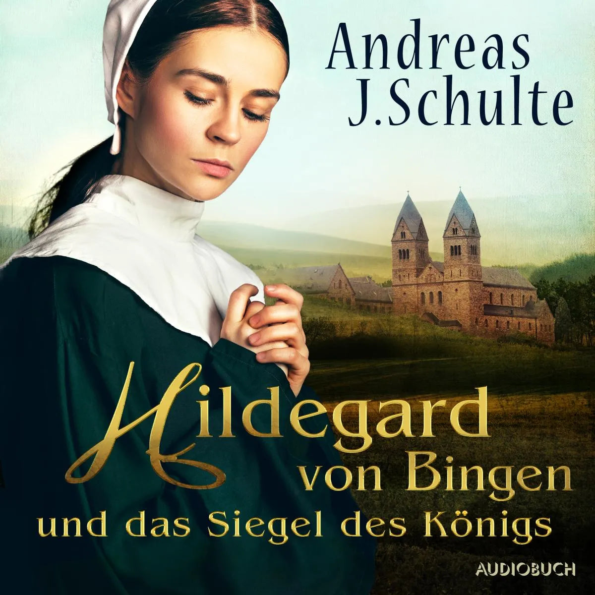 Cover: Hildegard von Bingen und das Siegel des Königs (Hörbuch Download) von Andreas J. Schulte