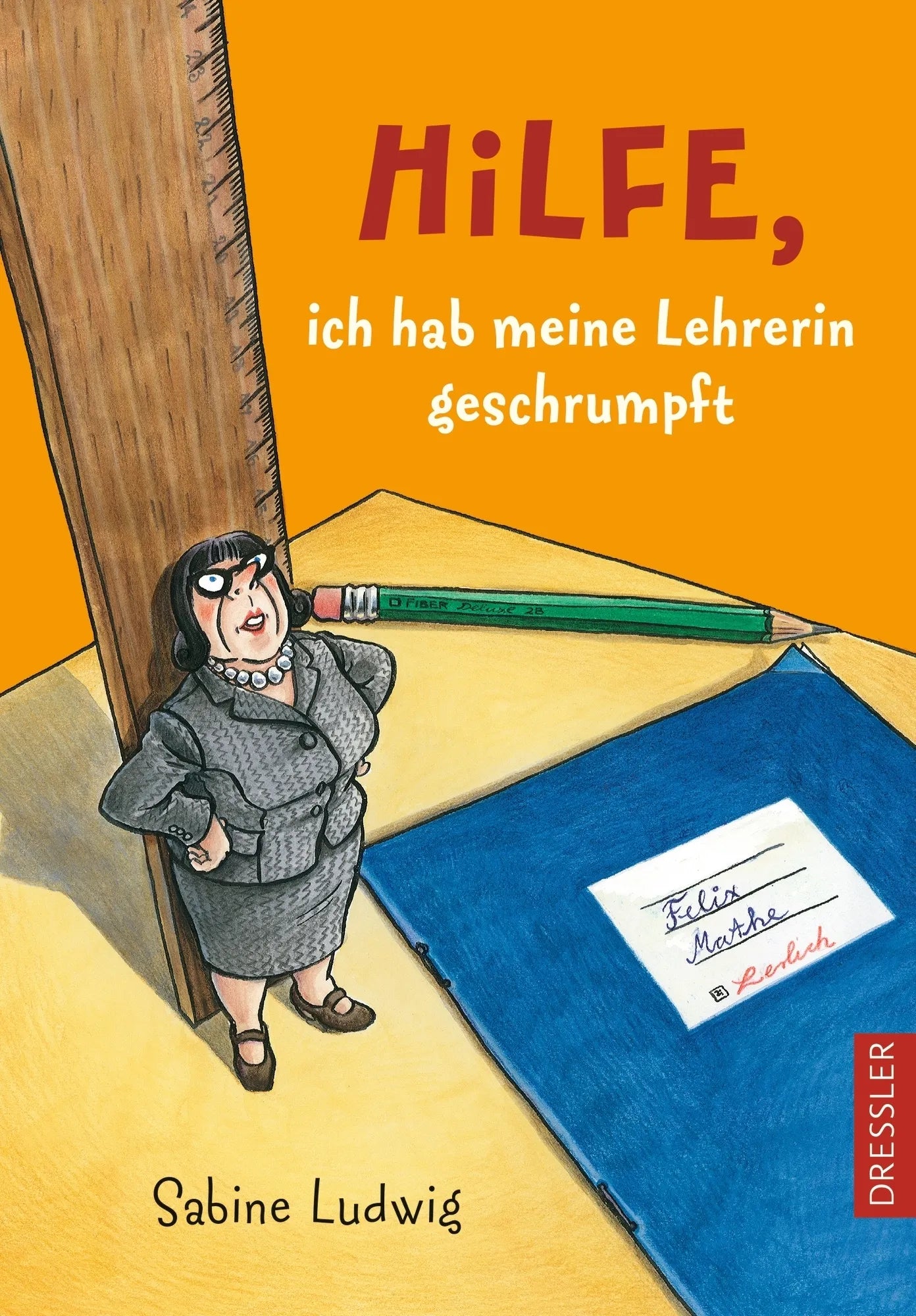 Buchcover von 'Hilfe, ich hab meine Lehrerin geschrumpft' - Gebundene Ausgabe von Sabine Ludwig