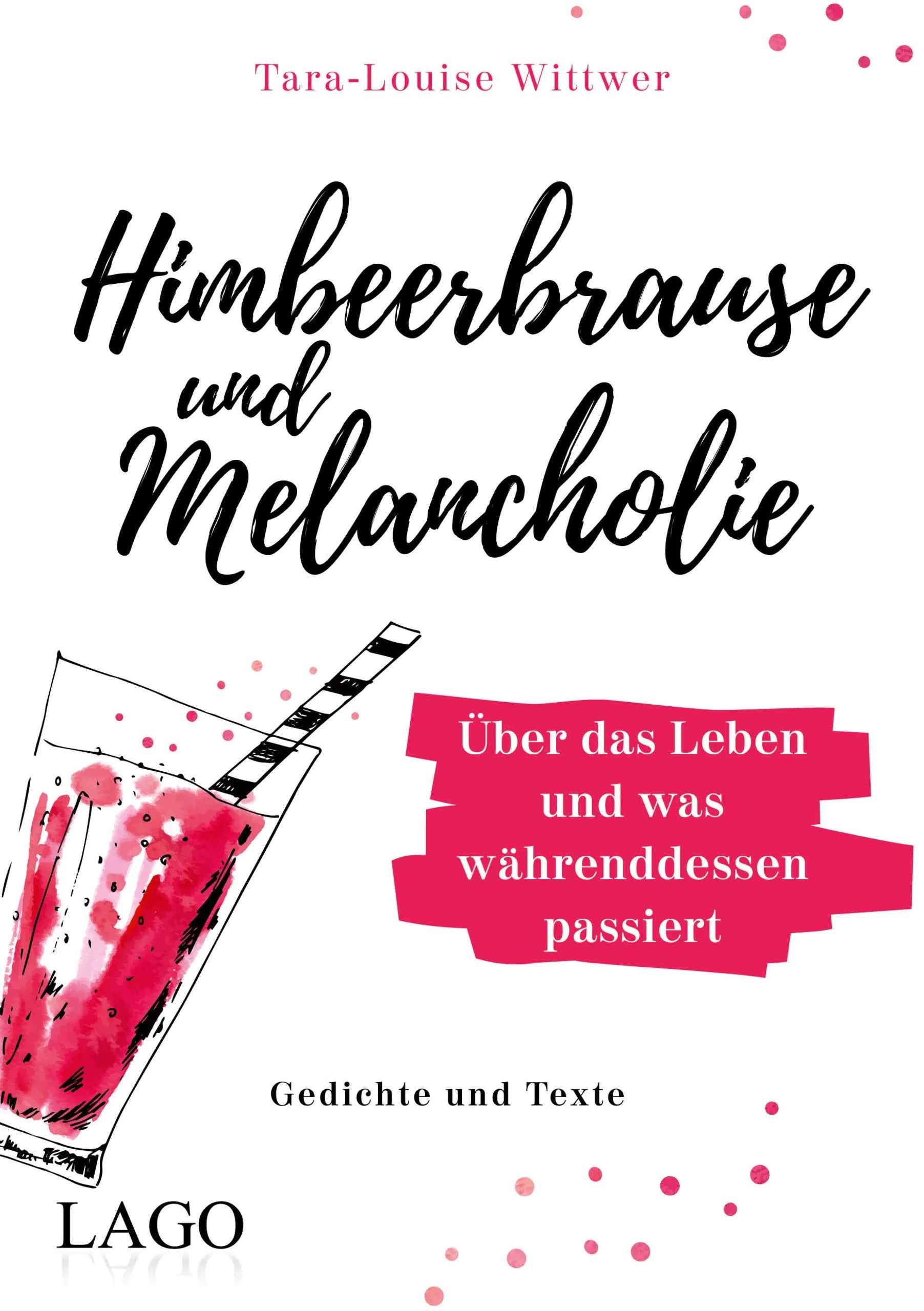 Buchcover von 'Himbeerbrause und Melancholie: Gedichte und Texte' - Gebundene Ausgabe von Tara-Louise Wittwer