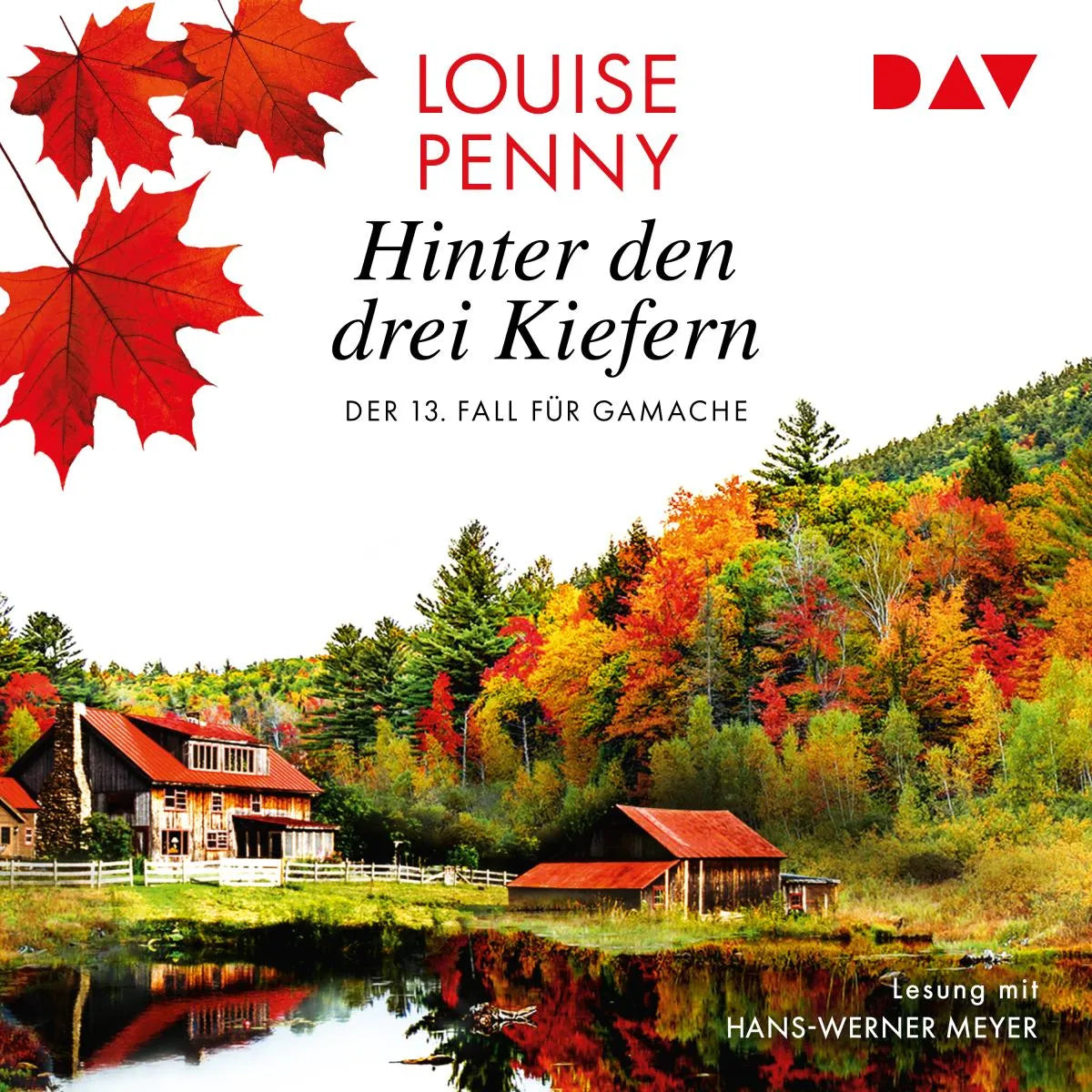 Cover: Hinter den drei Kiefern. Der 13. Fall für Gamache (Hörbuch Download) von Louise Penny