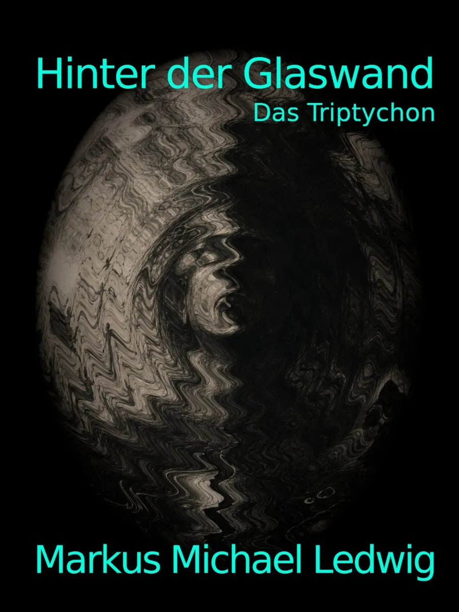 Cover: Hinter der Glaswand (E-Book) von Markus Michael Ledwig