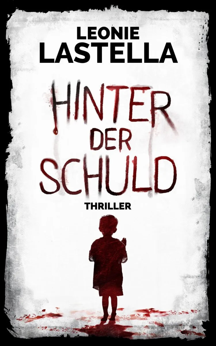 Cover: Hinter der Schuld (E-Book) von Leonie Lastella