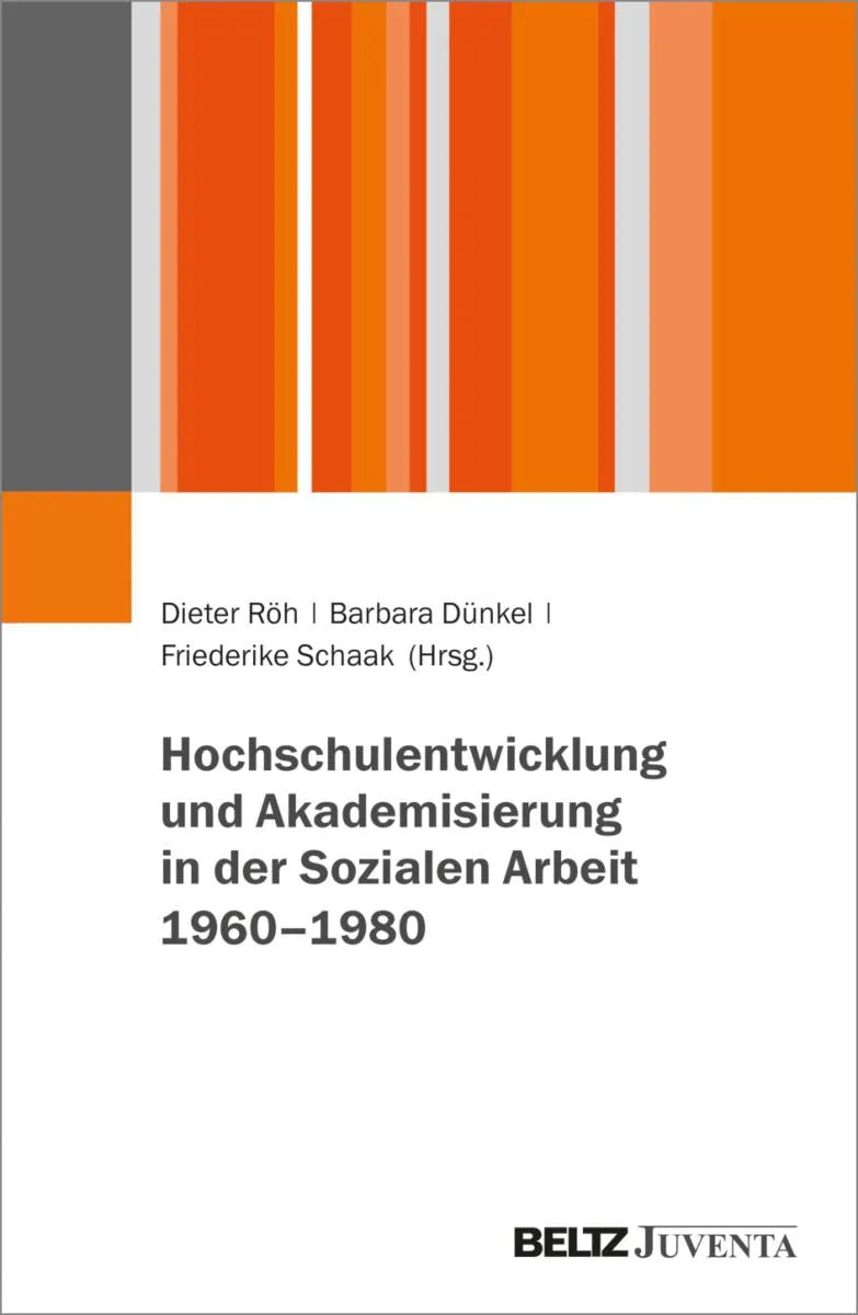 Cover: Hochschulentwicklung und Akademisierung in der Sozialen Arbeit 1960-1980 (E-Book) von Dieter Röh