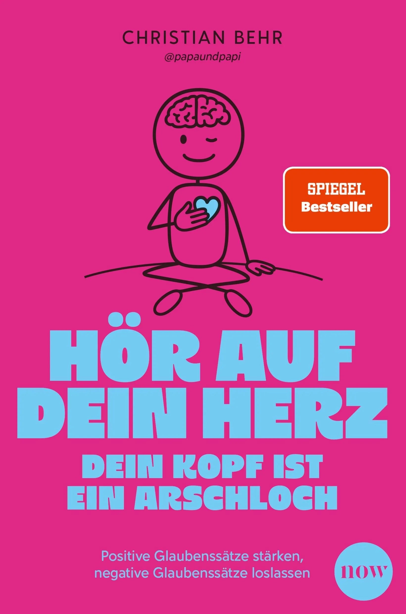 Cover: Hör auf dein Herz, dein Kopf ist ein Arschloch (Taschenbuch) von @papaundpapi - Christian Behr