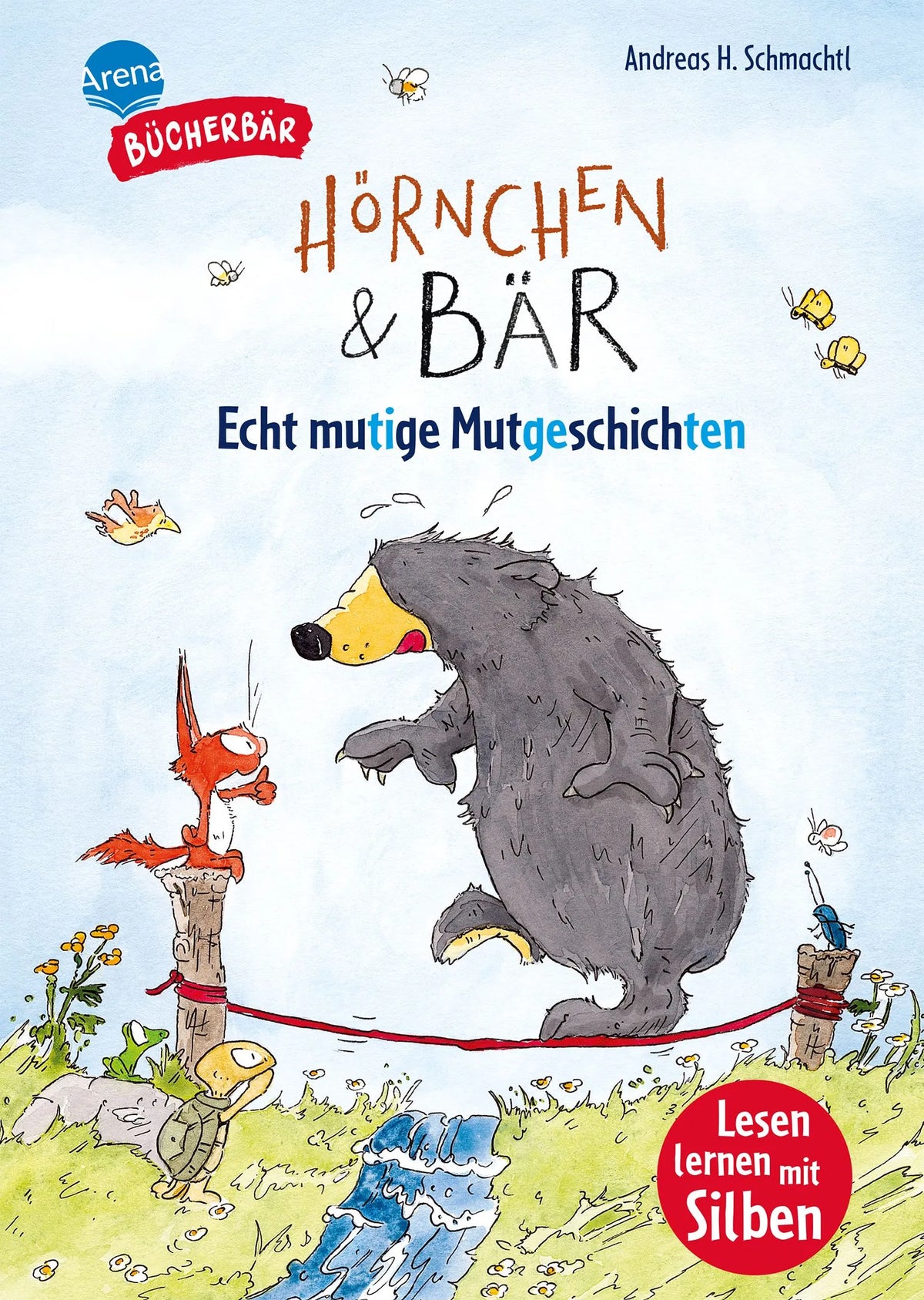 Cover: Hörnchen & Bär. Echt mutige Mutgeschichten (Hardcover) von Andreas H. Schmachtl