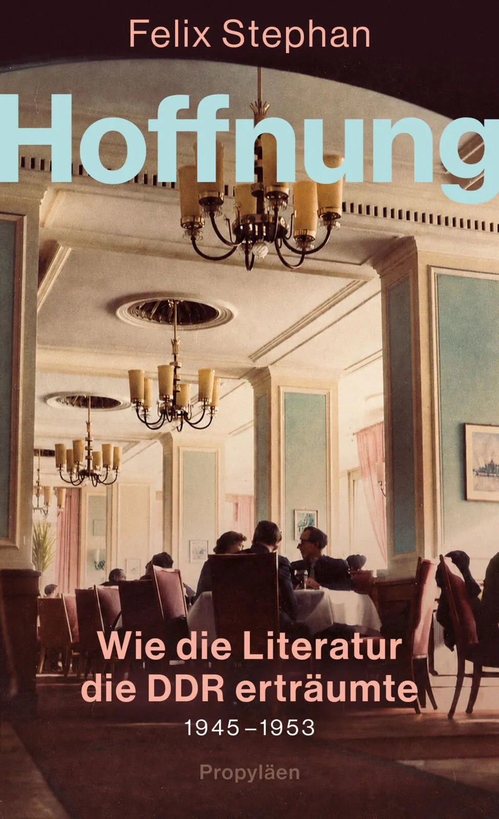 Cover: Hoffnung (Hardcover) von Felix Stephan