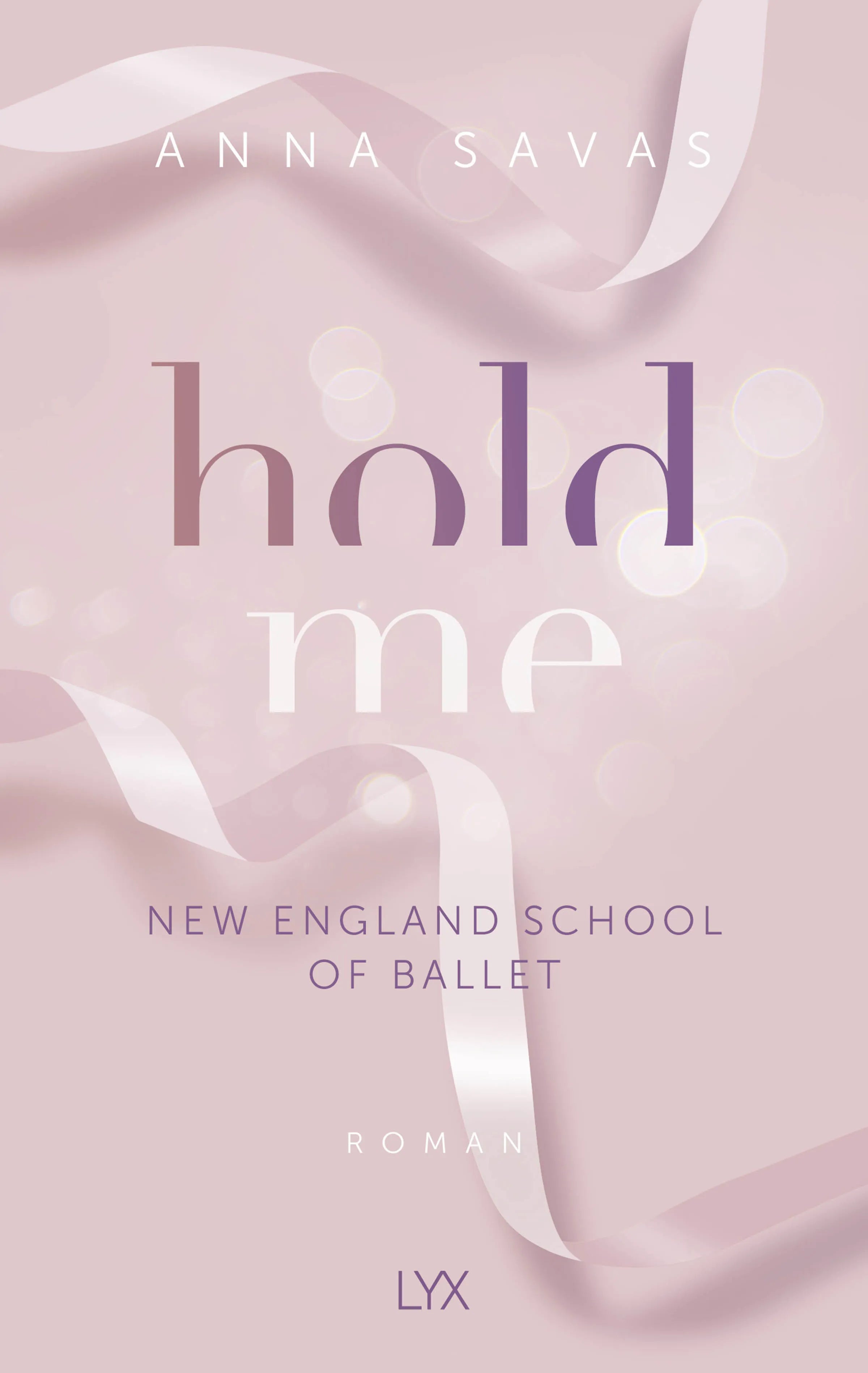 Buchcover von 'Hold Me - New England School of Ballet' - Paperback von Anna Savas