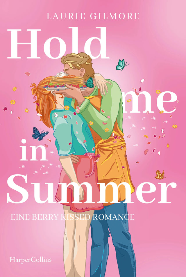 Cover: Hold me in Summer. Eine berry kissed Romance (Taschenbuch) von Laurie Gilmore