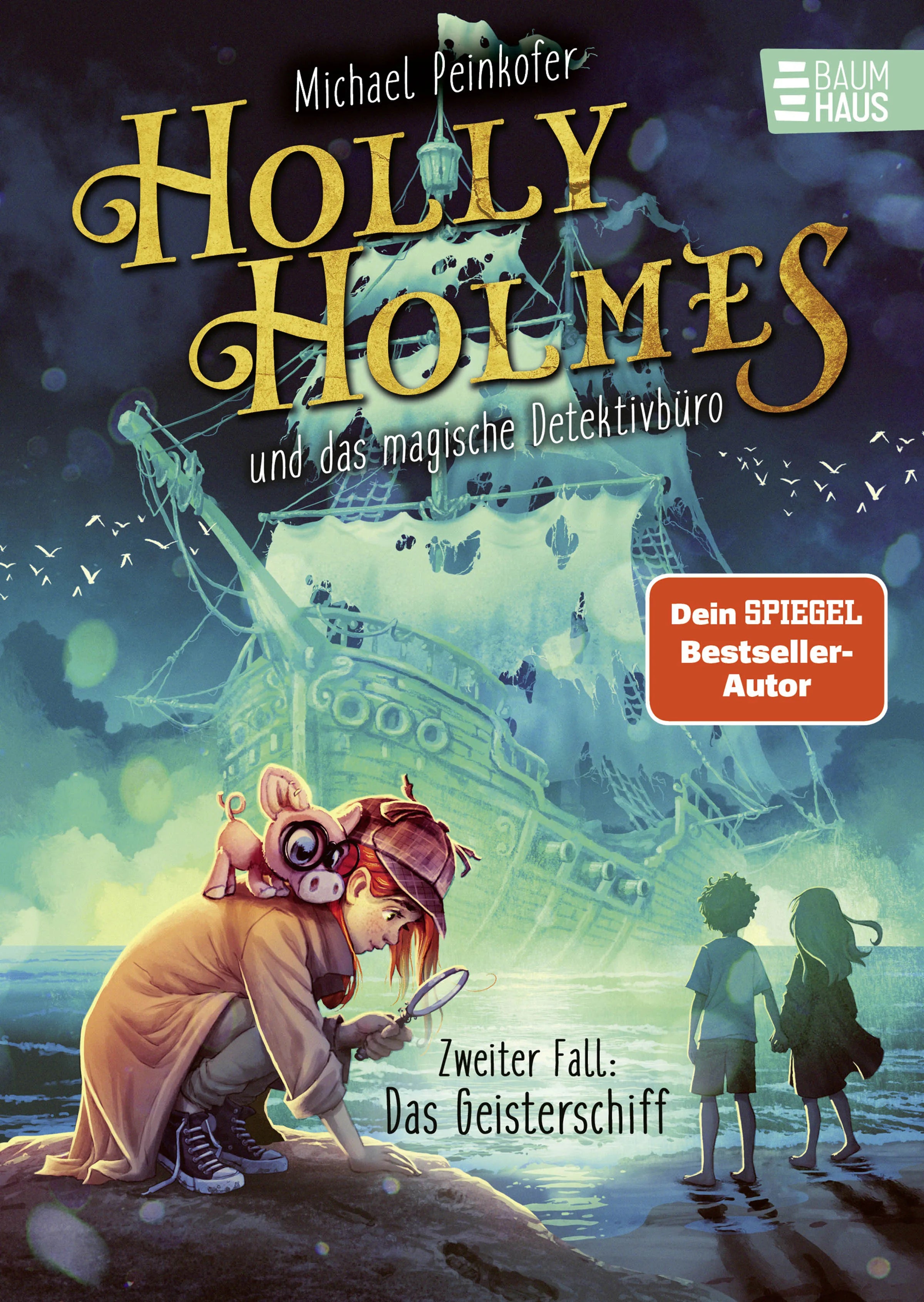 Buchcover von 'Holly Holmes und das magische Detektivbüro - Zweiter Fall: Das Geisterschiff' - Gebundene Ausgabe von Michael Peinkofer