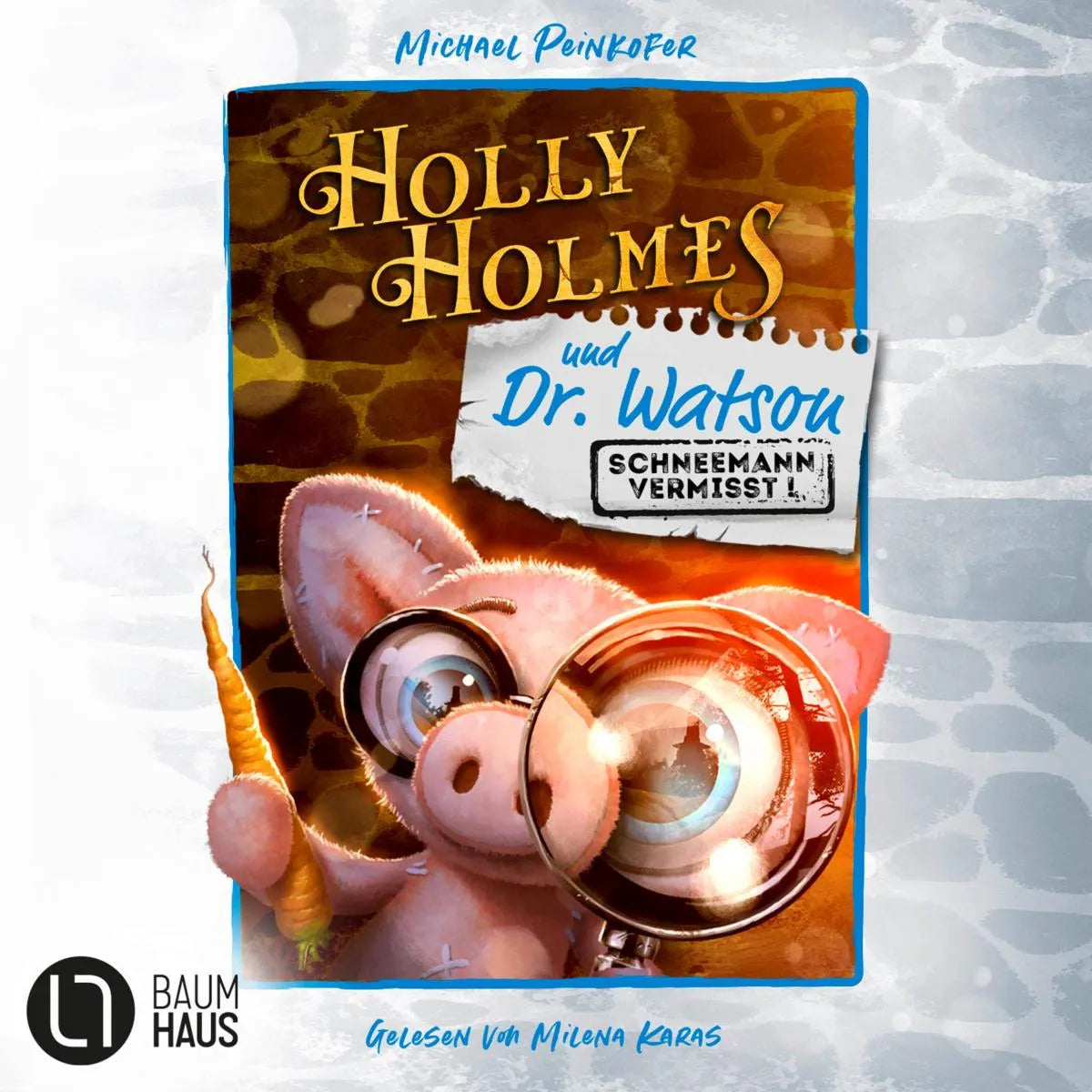 Cover: Holly Holmes und Dr. Watson - Schneemann vermisst! (Hörbuch Download) von Michael Peinkofer