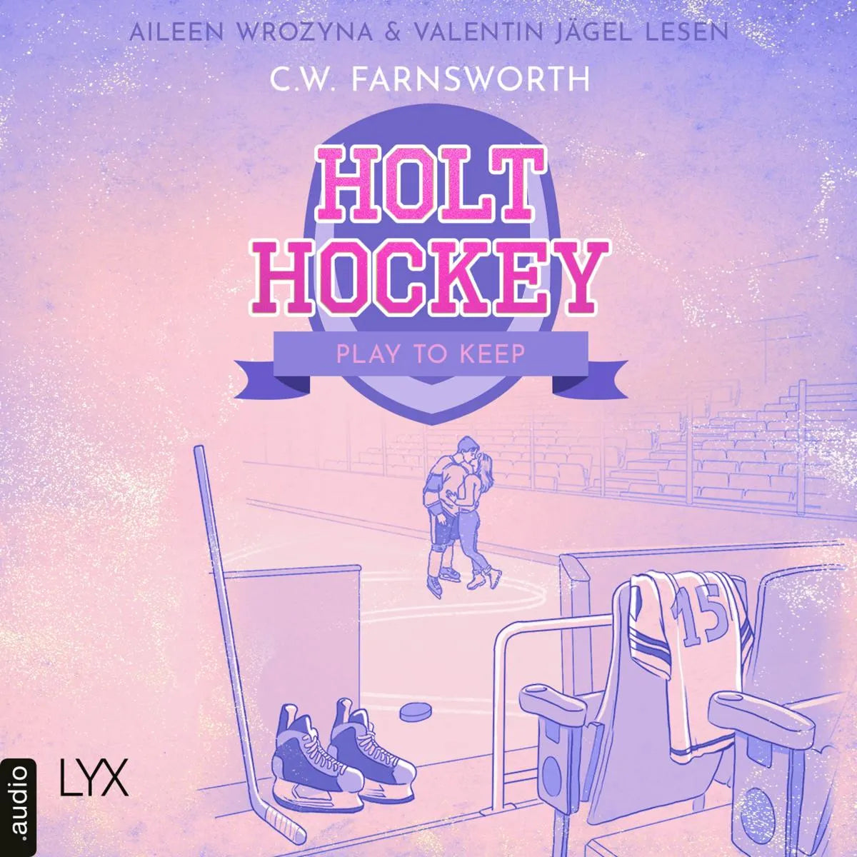 Cover: Holt Hockey - Play to Keep - Holt Hockey, Teil 1 (Hörbuch Download) von C. W. Farnsworth