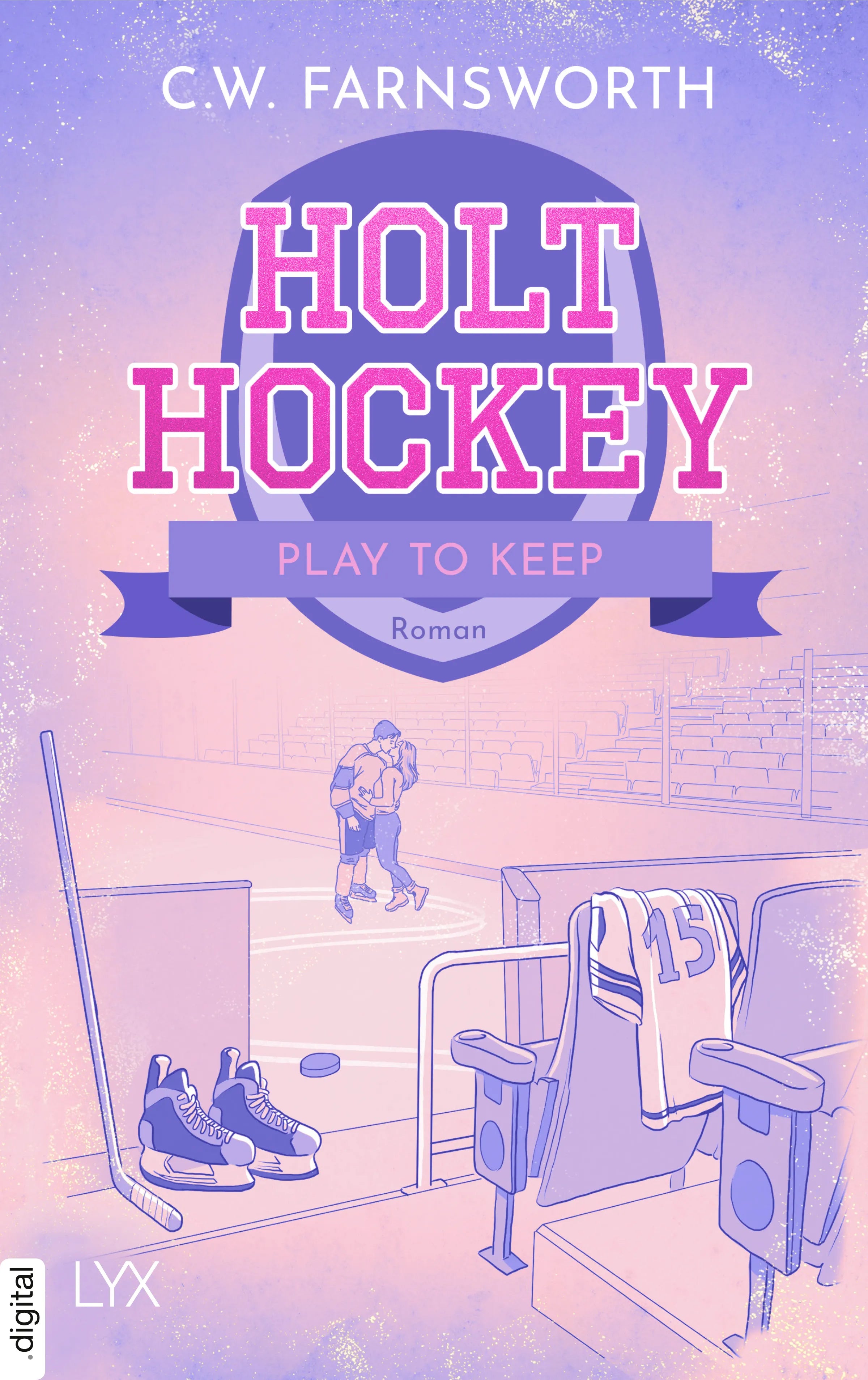 Cover: Holt Hockey - Play to Keep (E-Book) von C. W. Farnsworth