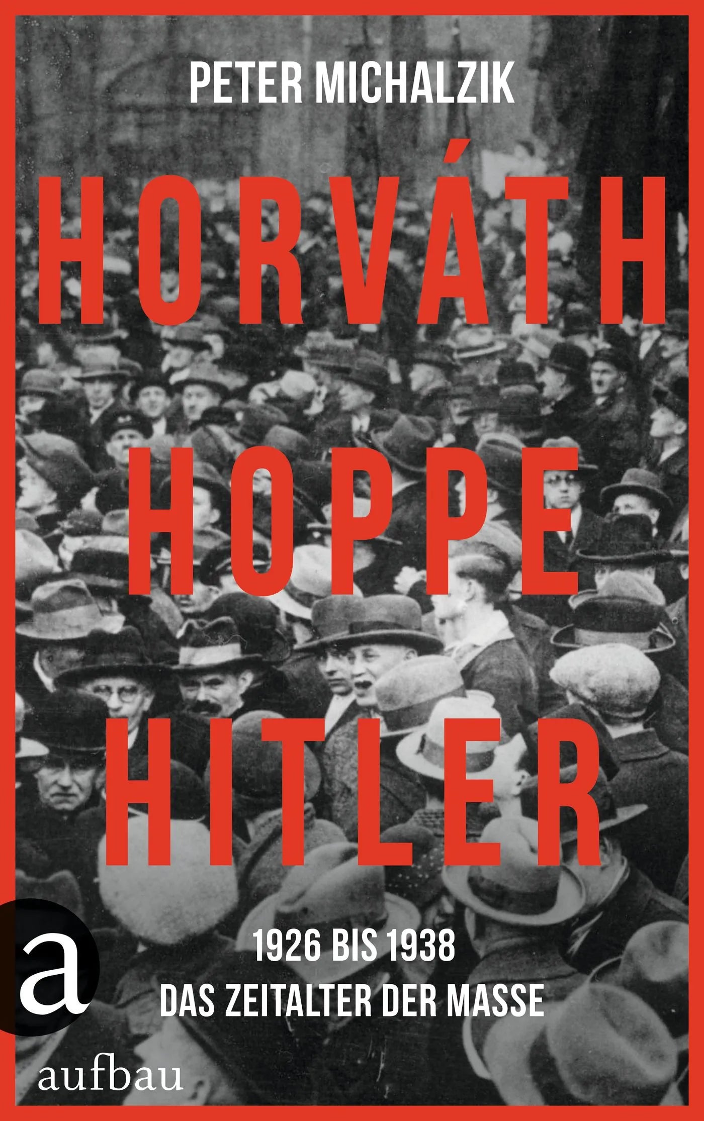Buchcover von 'Horváth, Hoppe, Hitler' - Gebundene Ausgabe von Peter Michalzik