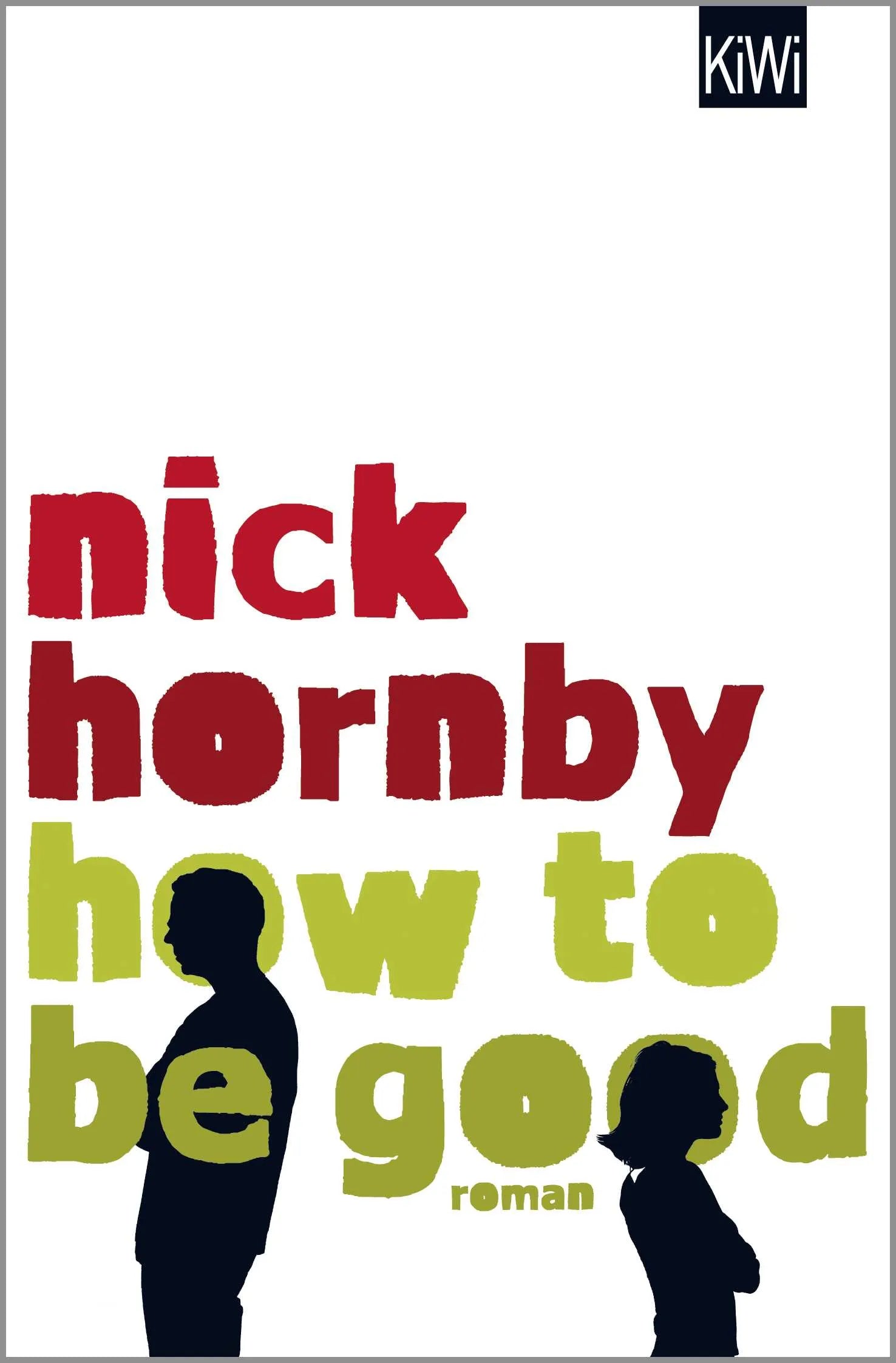 Buchcover von 'How to be Good' - Taschenbuch von Nick Hornby