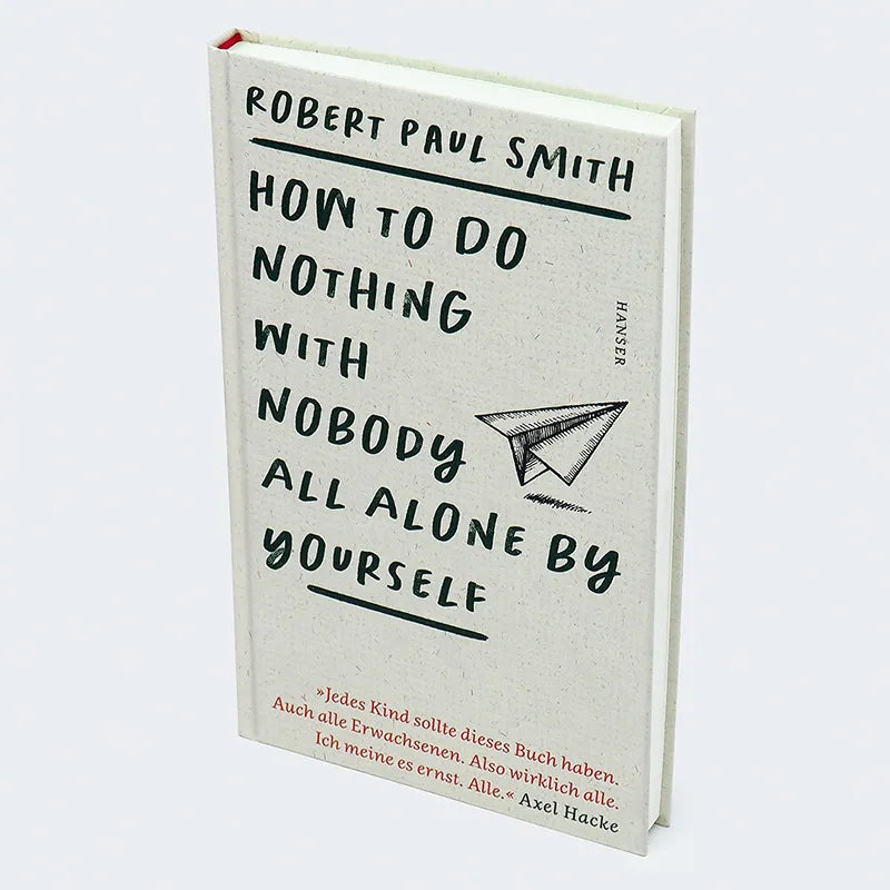 Robert Paul Smith - How to Do Nothing with Nobody All Alone by Yourself