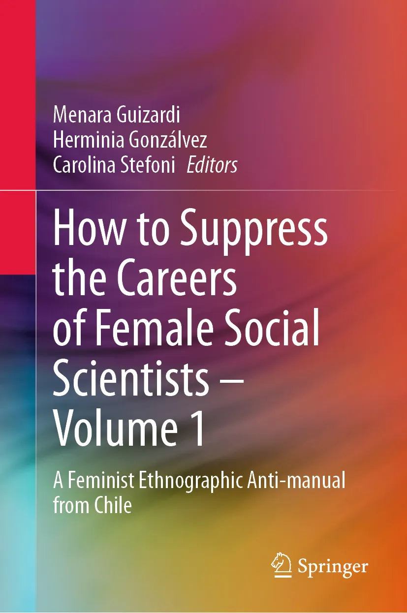 Cover: How to Suppress the Careers of Female Social Scientists – Volume 1 (E-Book)