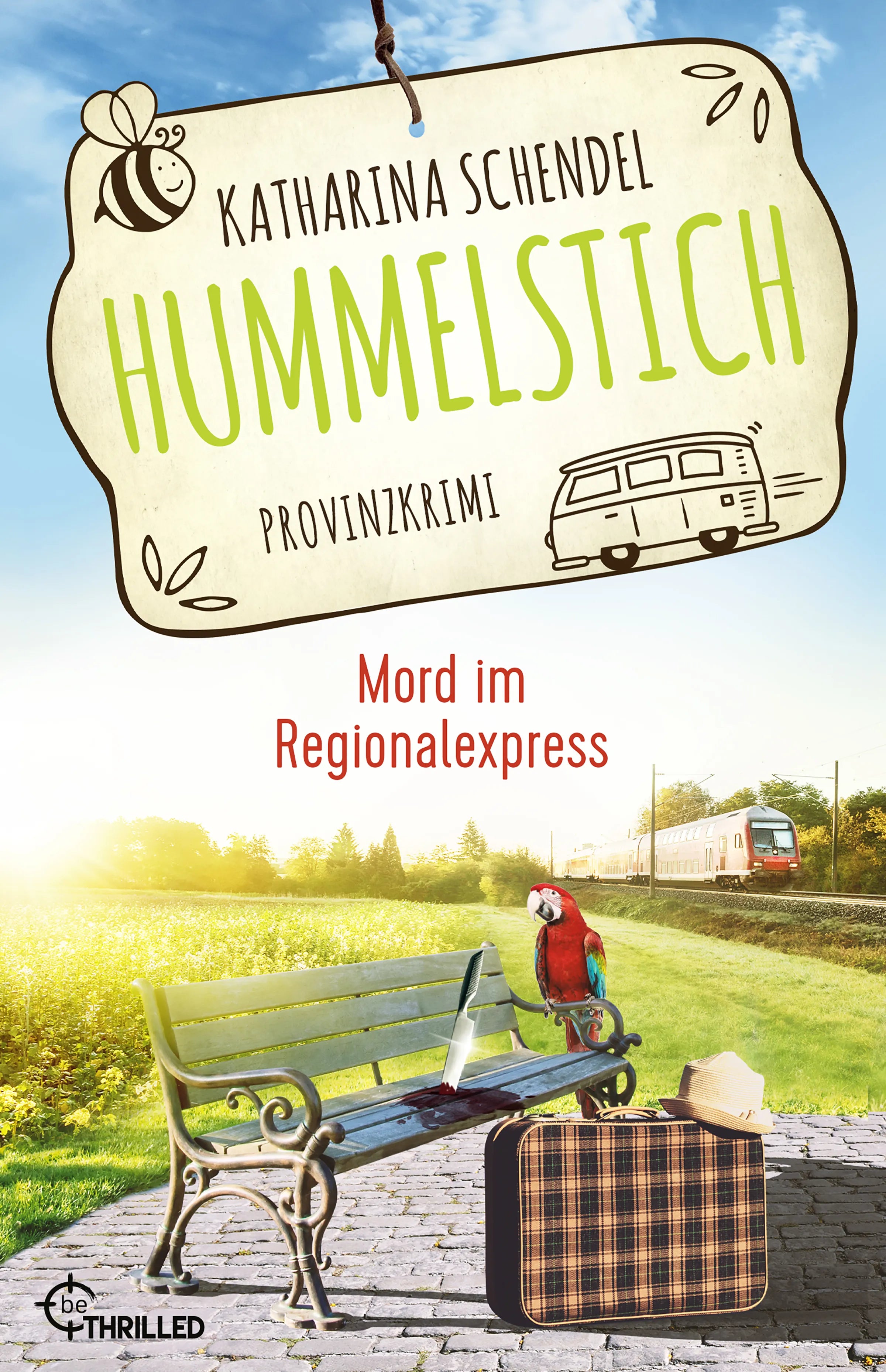 Buchcover von 'Hummelstich - Mord im Regionalexpress' - Taschenbuch von Katharina Schendel