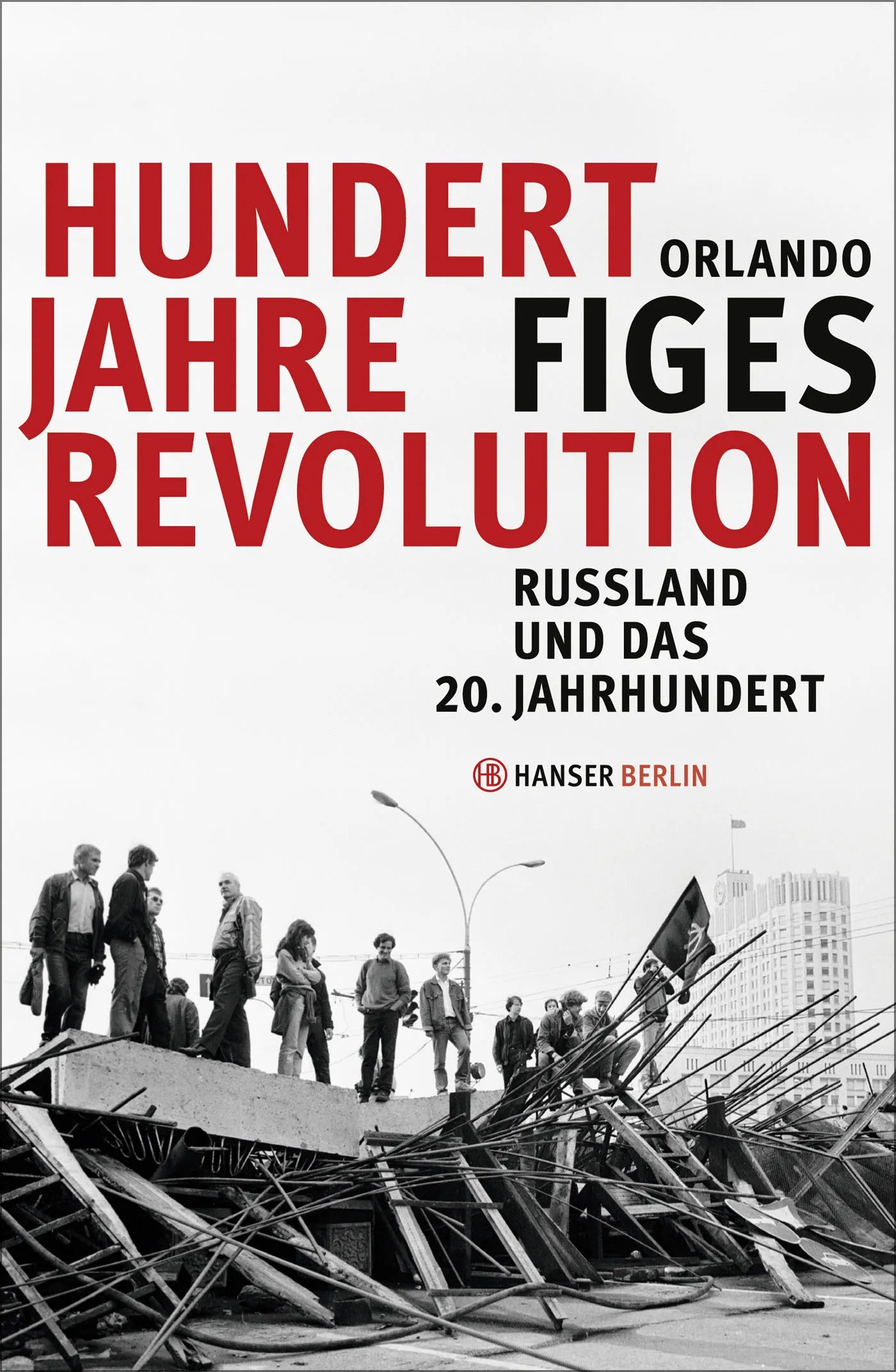 Buchcover von 'Hundert Jahre Revolution' - Gebundene Ausgabe von Orlando Figes