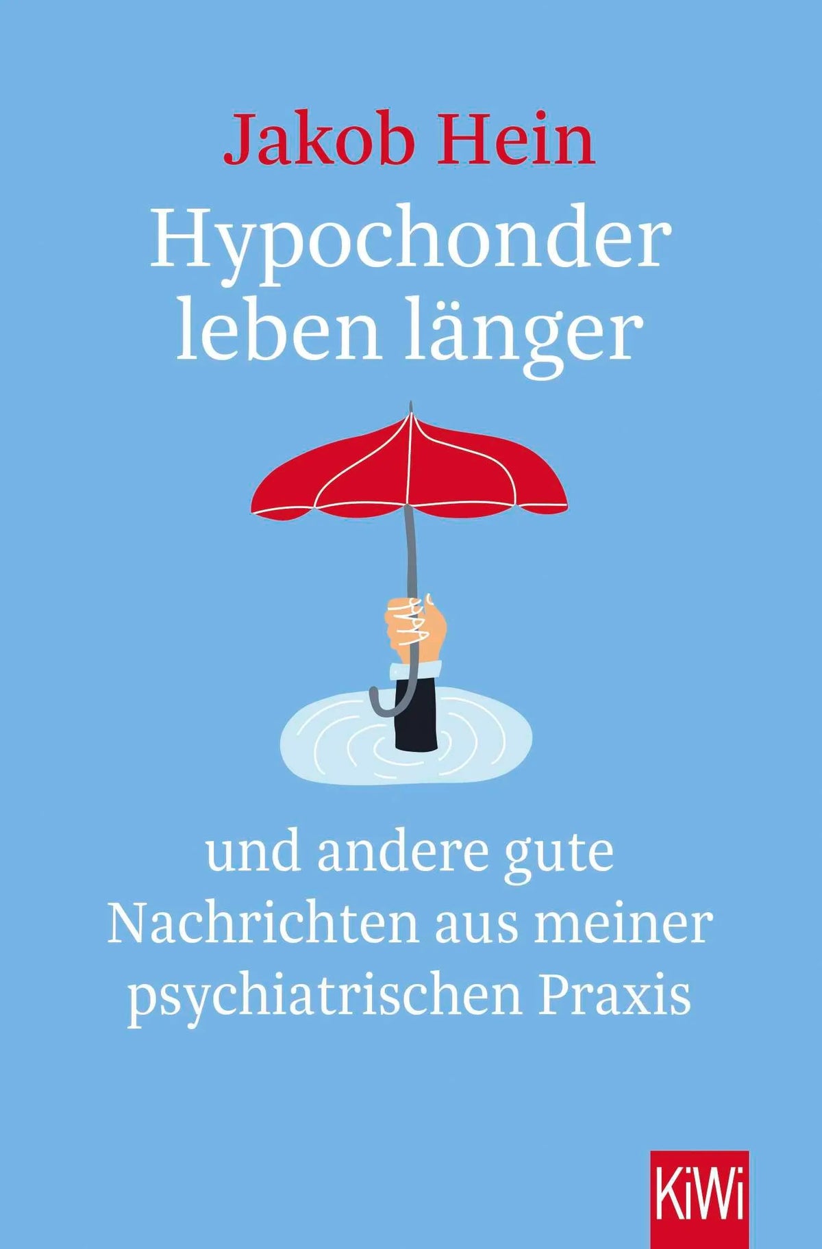 Cover: Hypochonder leben länger (Taschenbuch) von Jakob Hein