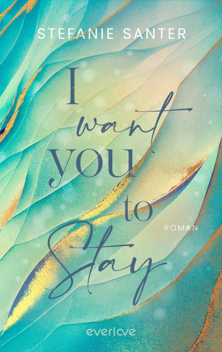 Cover: I want you to Stay (E-Book) von Stefanie Santer