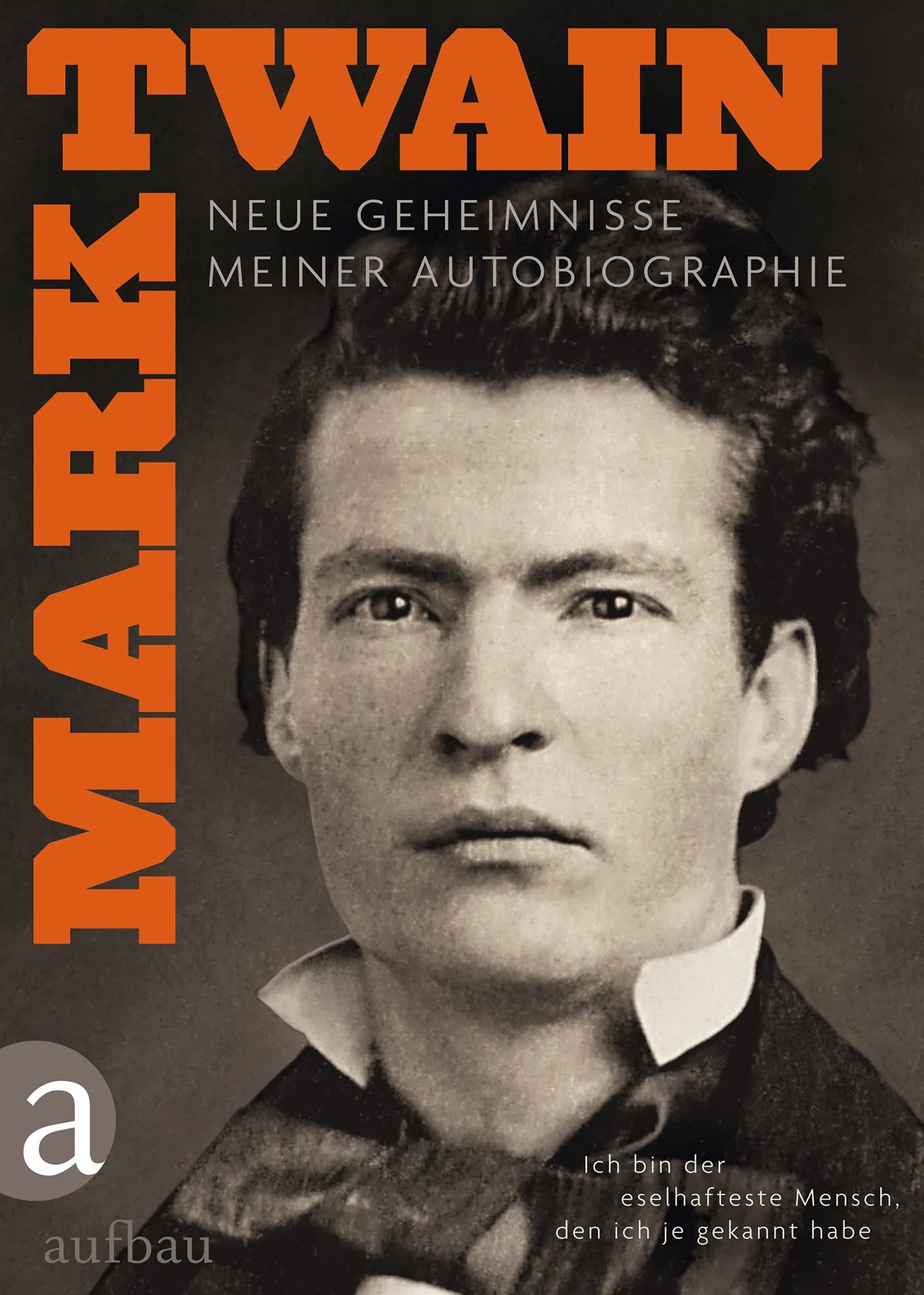 Buchcover von 'Ich bin der eselhafteste Mensch, den ich je gekannt habe' - Gebundene Ausgabe von Mark Twain