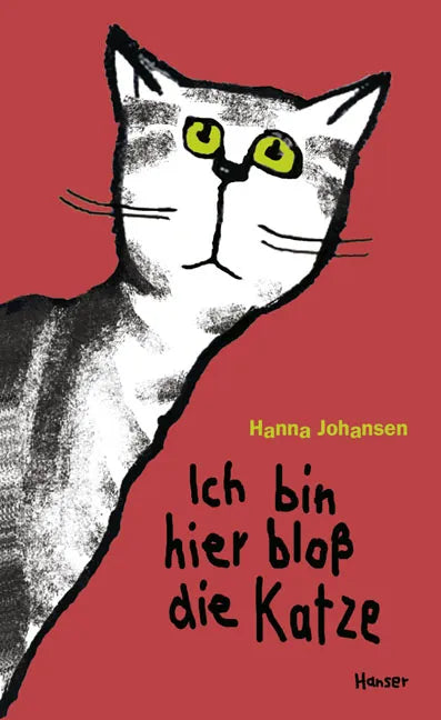 Buchcover von 'Ich bin hier bloß die Katze' - Gebundene Ausgabe von Hanna Johansen