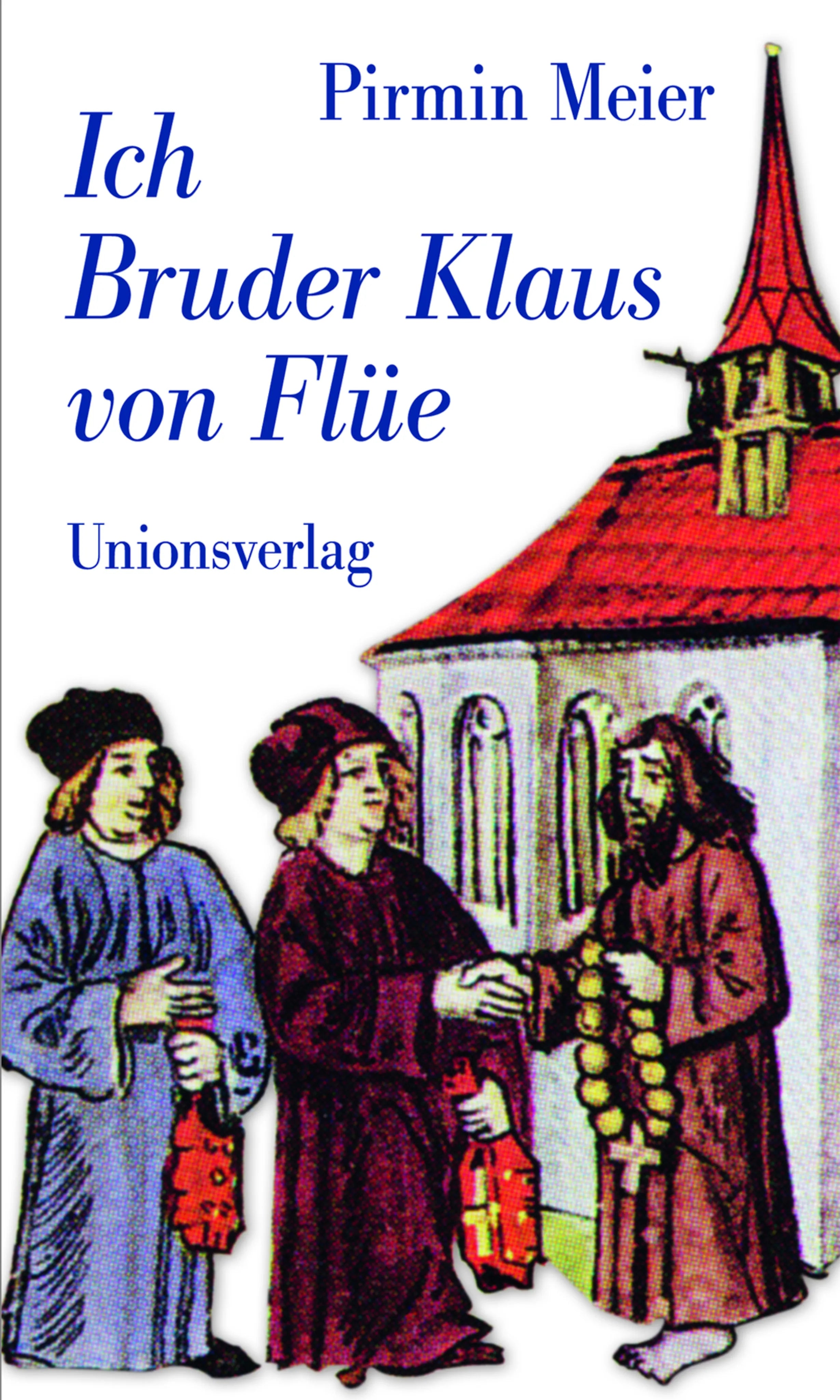 Buchcover von 'Ich Bruder Klaus von Flüe' - Paperback von Pirmin Meier
