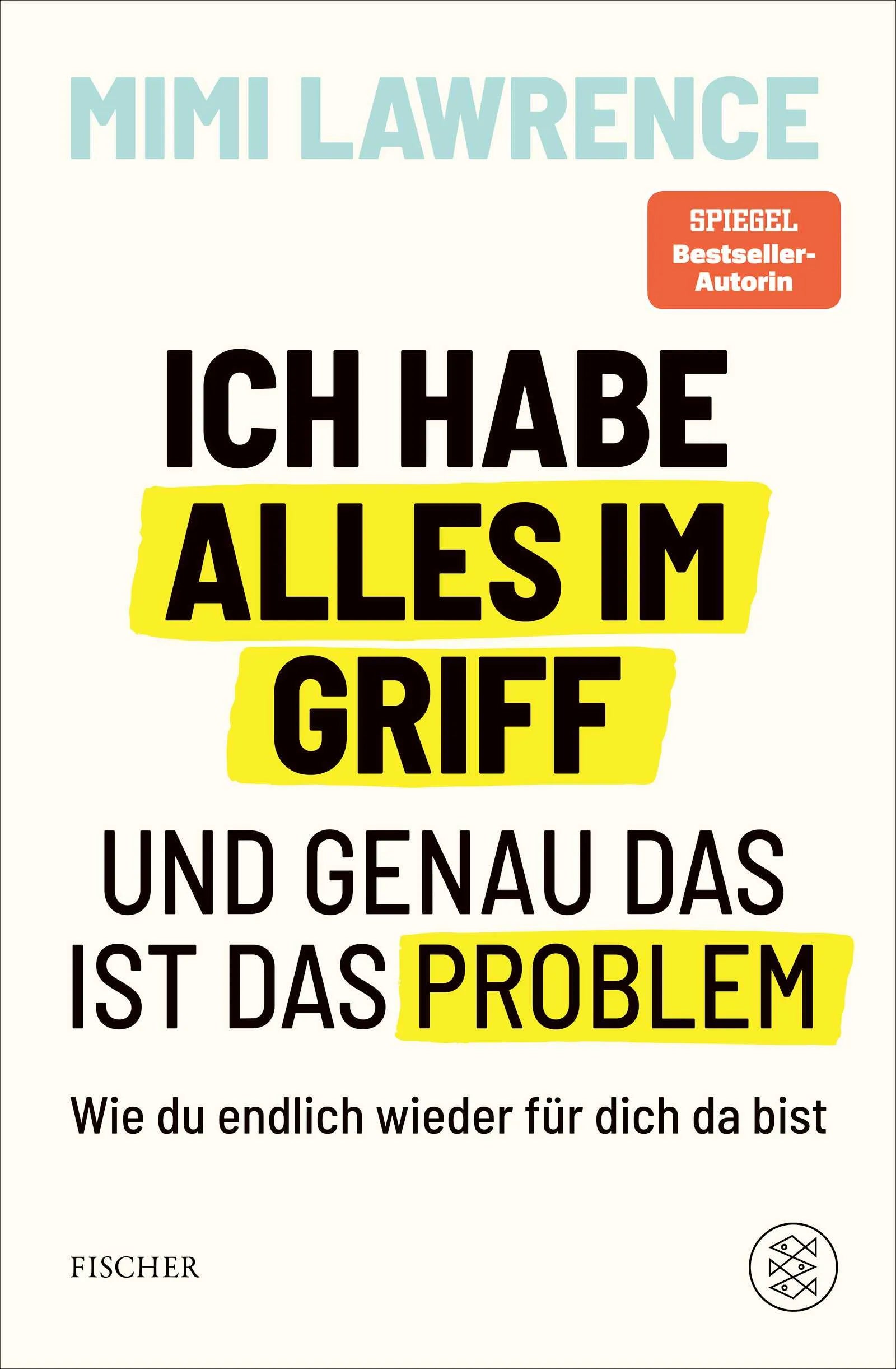 Buchcover von 'Ich habe alles im Griff – und genau das ist das Problem' - Paperback von Mimi Lawrence