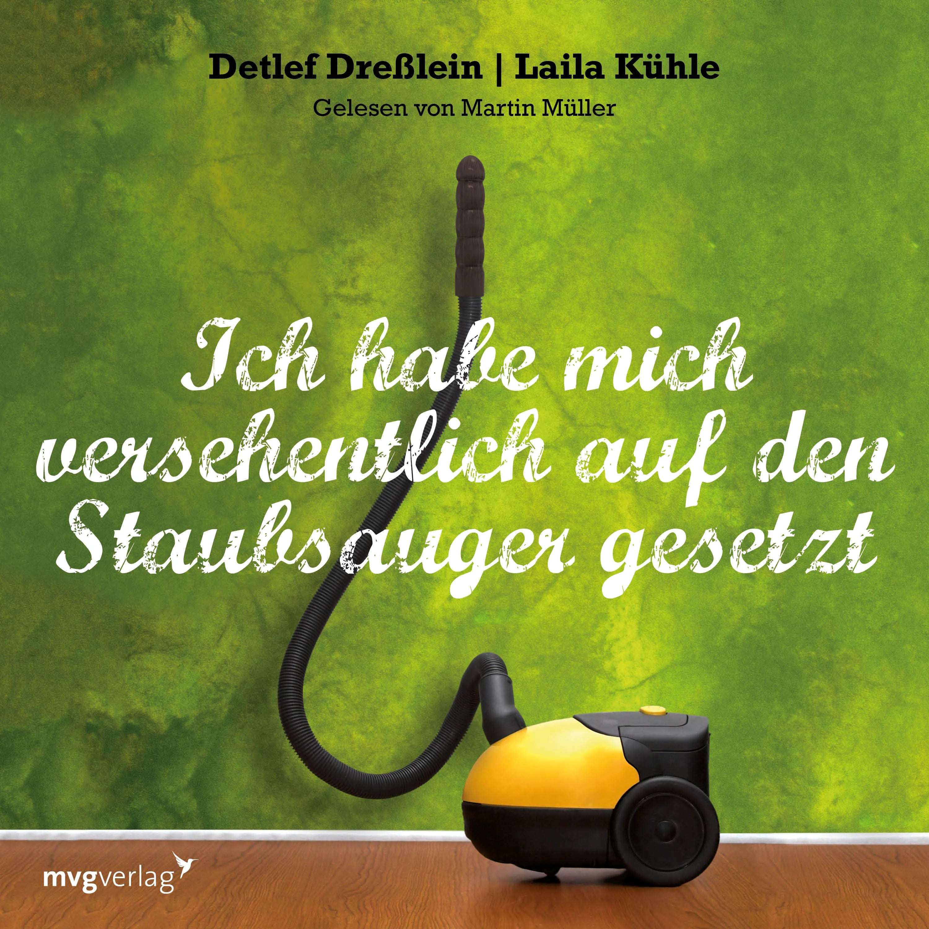 Buchcover von 'Ich habe mich versehentlich auf den Staubsauger gesetzt' - Hörbuch (CD) von Laila Kühle