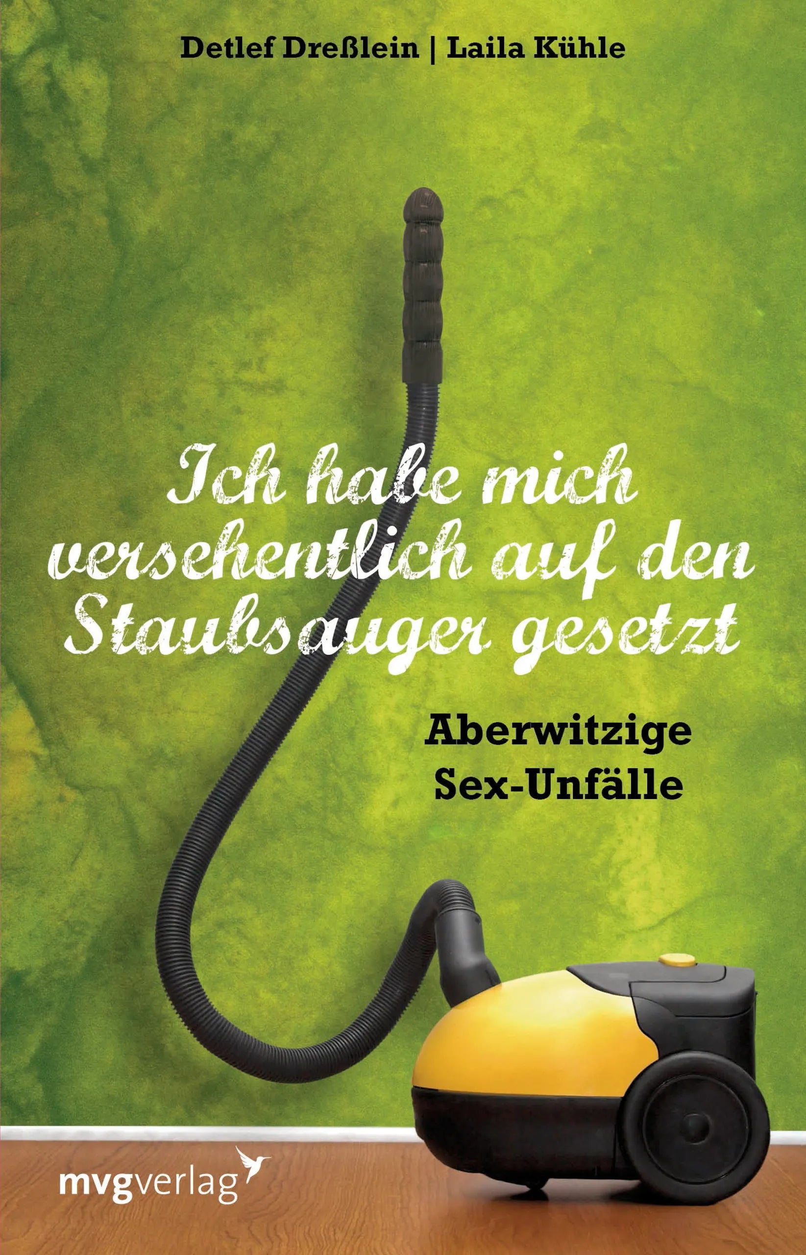 Buchcover von 'Ich habe mich versehentlich auf den Staubsauger gesetzt' - Taschenbuch von Laila Kühle