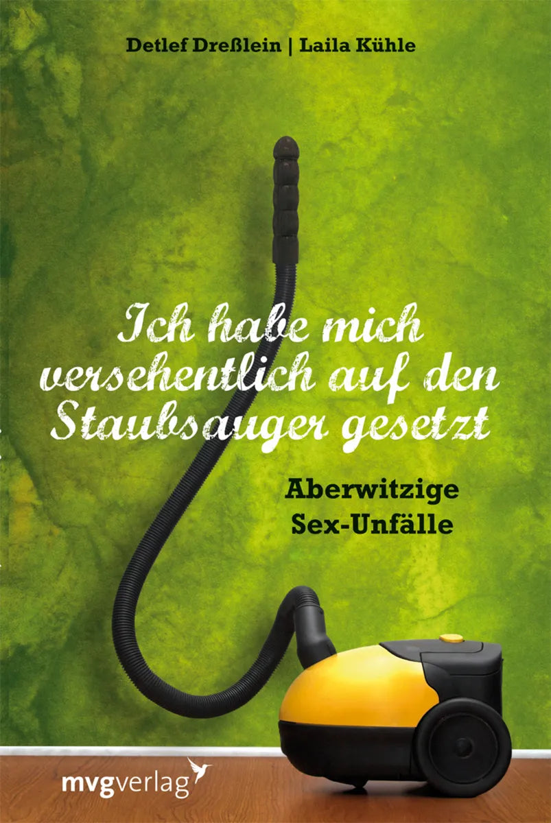 Buchcover von 'Ich habe mich versehentlich auf den Staubsauger gesetzt' - Paperback von Laila Kühle