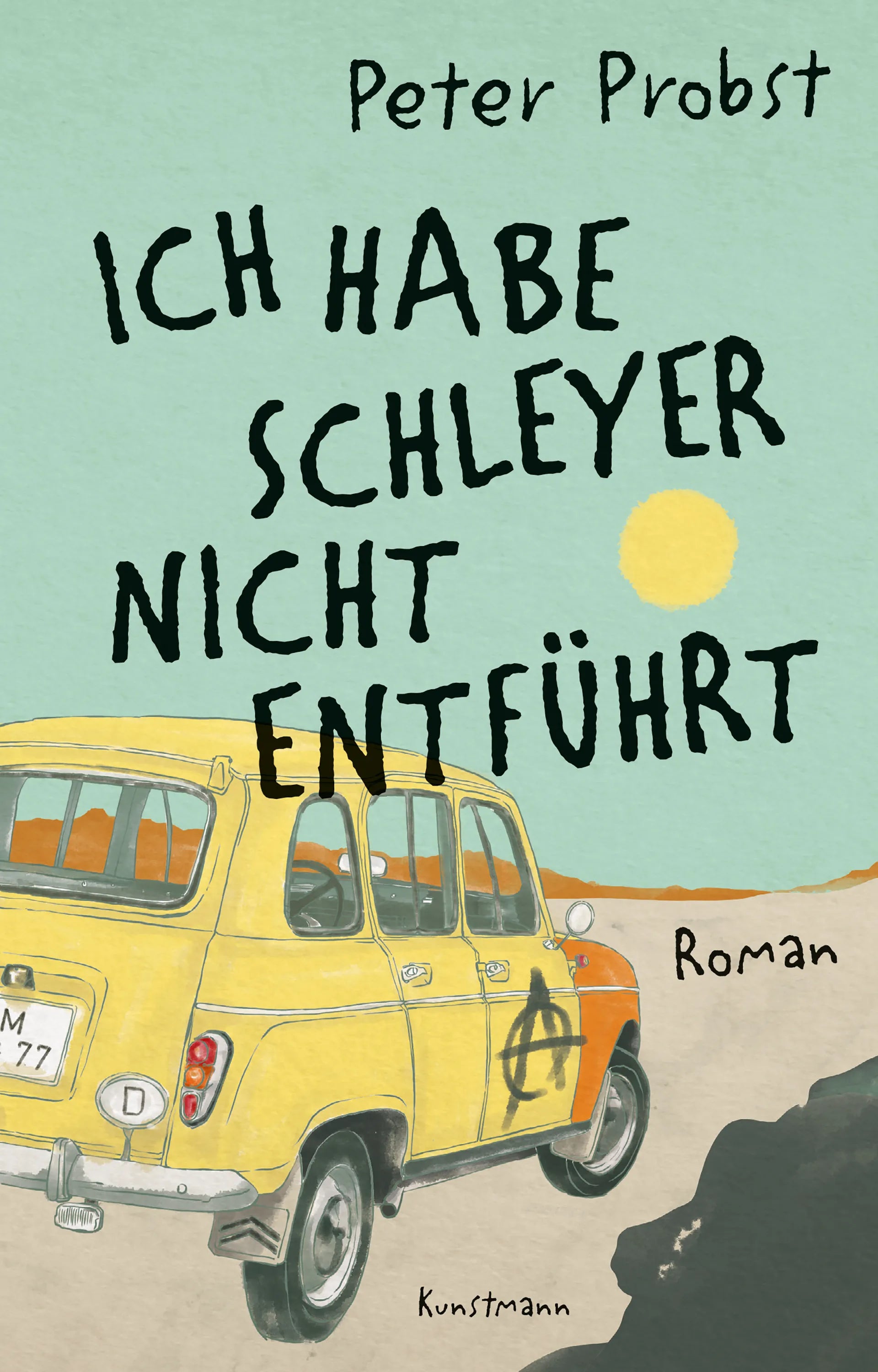 Cover: Ich habe Schleyer nicht entführt (E-Book) von Peter Probst