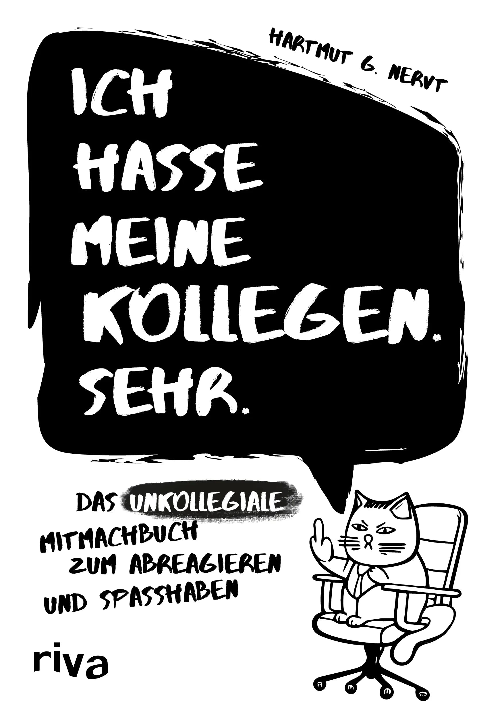 Buchcover von 'Ich hasse meine Kollegen. Sehr.' - Taschenbuch von Hartmut G. Nervt