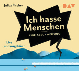 Buchcover von 'Ich hasse Menschen 1. Eine Abschweifung' - Hörbuch (CD) von Julius Fischer