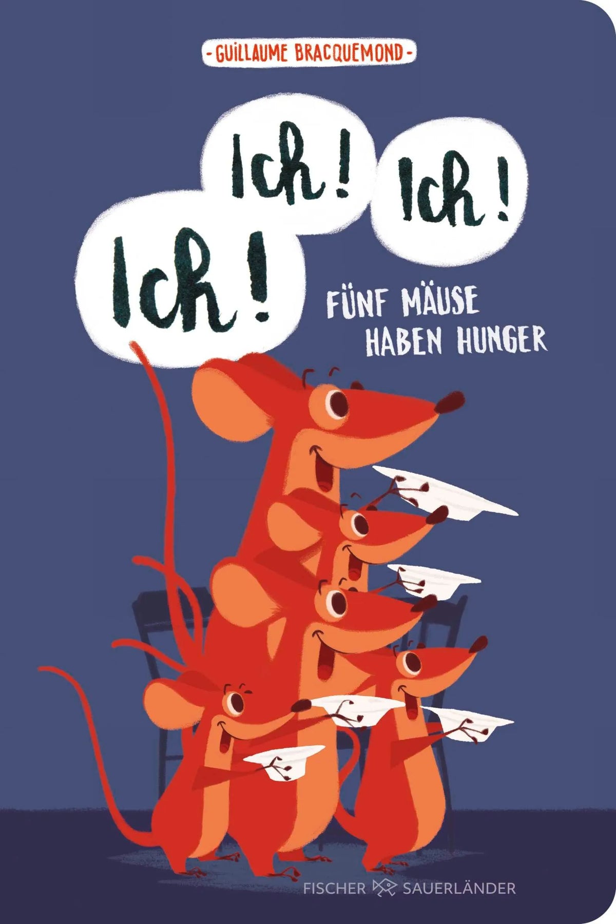 Cover: Ich, ich, ich! Fünf Mäuse haben Hunger (Hardcover) von Guillaume Bracquemond
