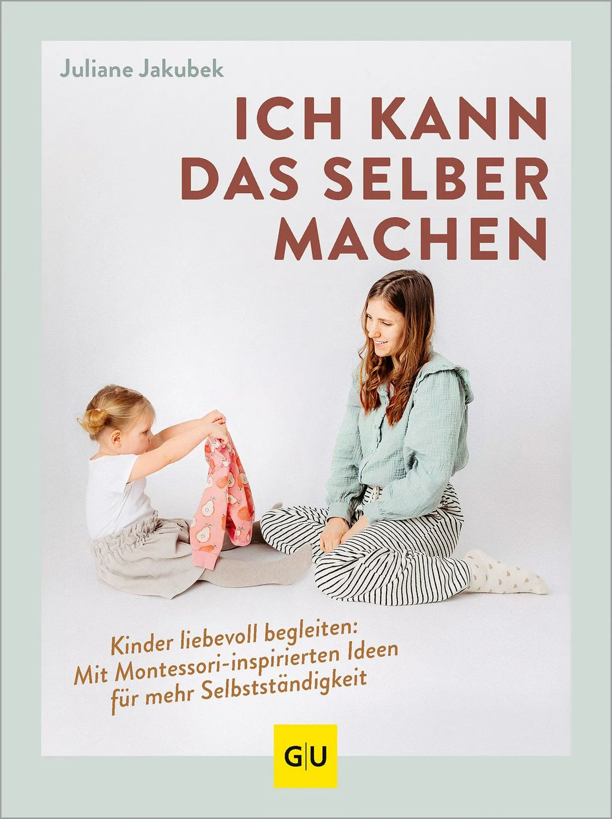 Cover: Ich kann das selber machen (Hardcover) von Juliane Jakubek