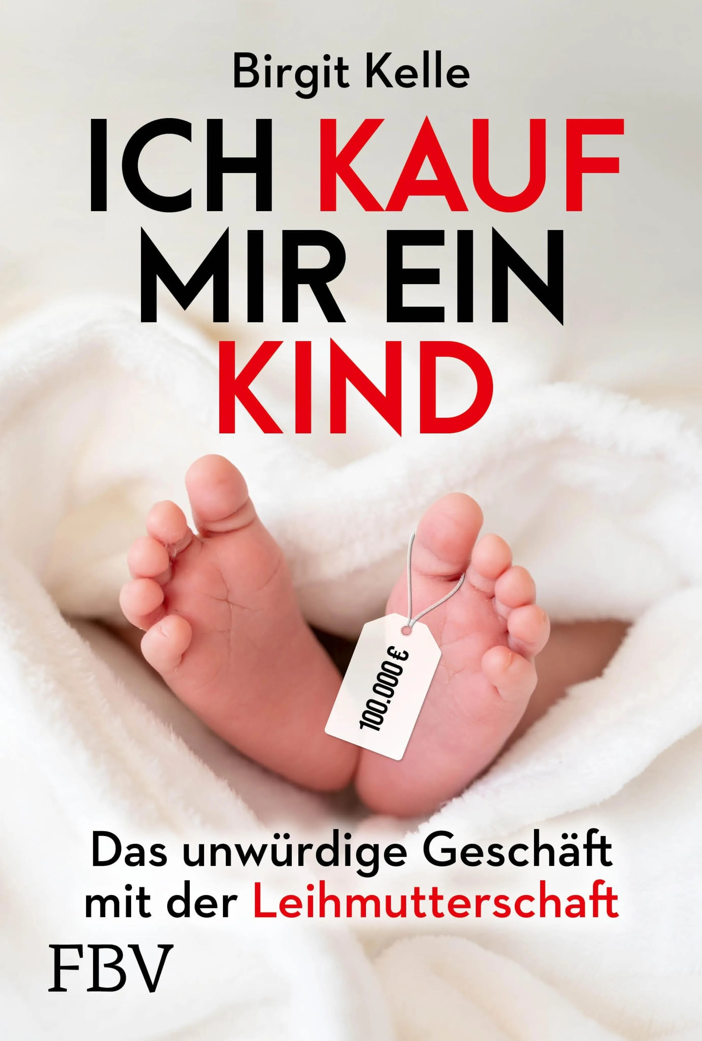 Cover: Ich kauf mir ein Kind (E-Book) von Birgit Kelle