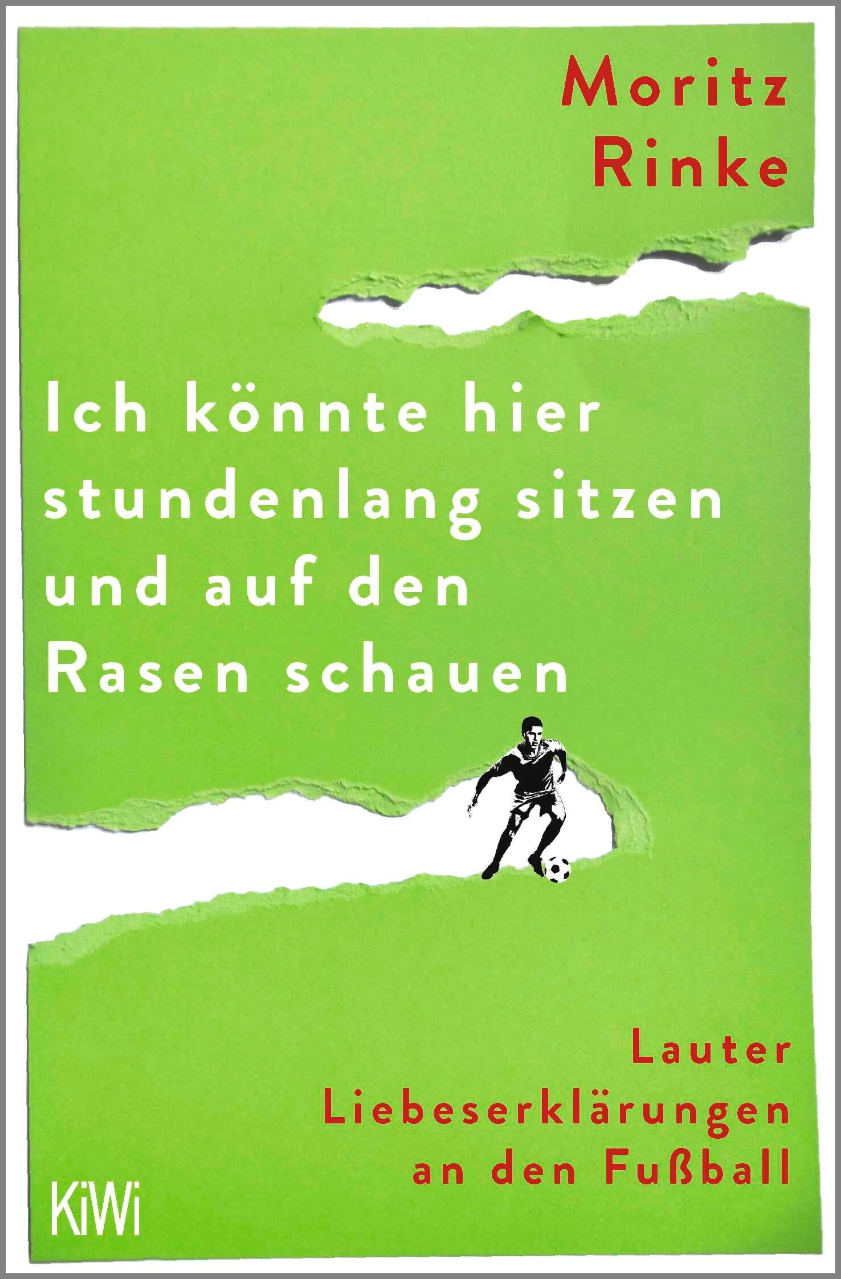 Cover: Ich könnte hier stundenlang sitzen und auf den Rasen schauen (E-Book) von Moritz Rinke