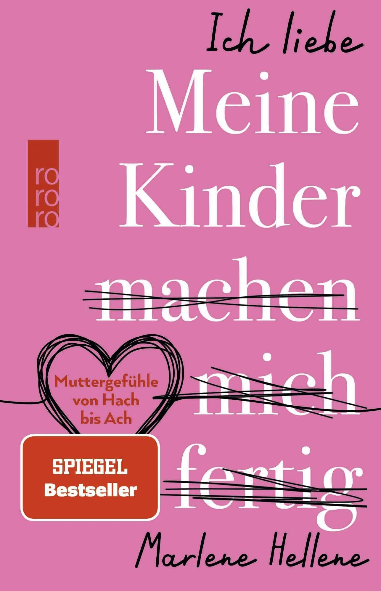 Buchcover von 'Ich liebe MEINE KINDER machen mich fertig' - Taschenbuch von Marlene Hellene