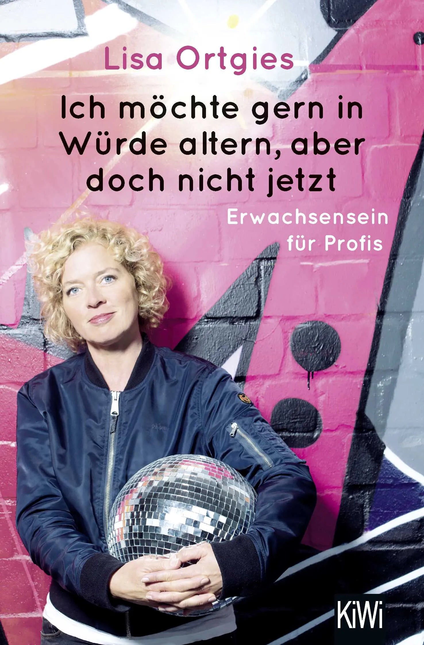 Buchcover von 'Ich möchte gern in Würde altern, aber doch nicht jetzt' - Taschenbuch von Lisa Ortgies