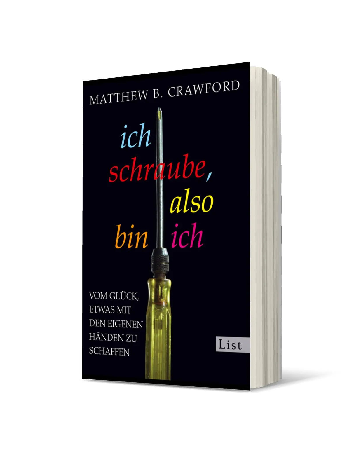 Matthew B. Crawford - Ich schraube, also bin ich