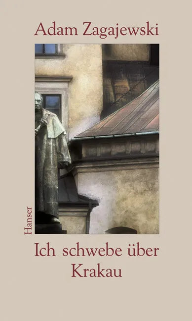 Buchcover von 'Ich schwebe über Krakau' - Gebundene Ausgabe von Adam Zagajewski