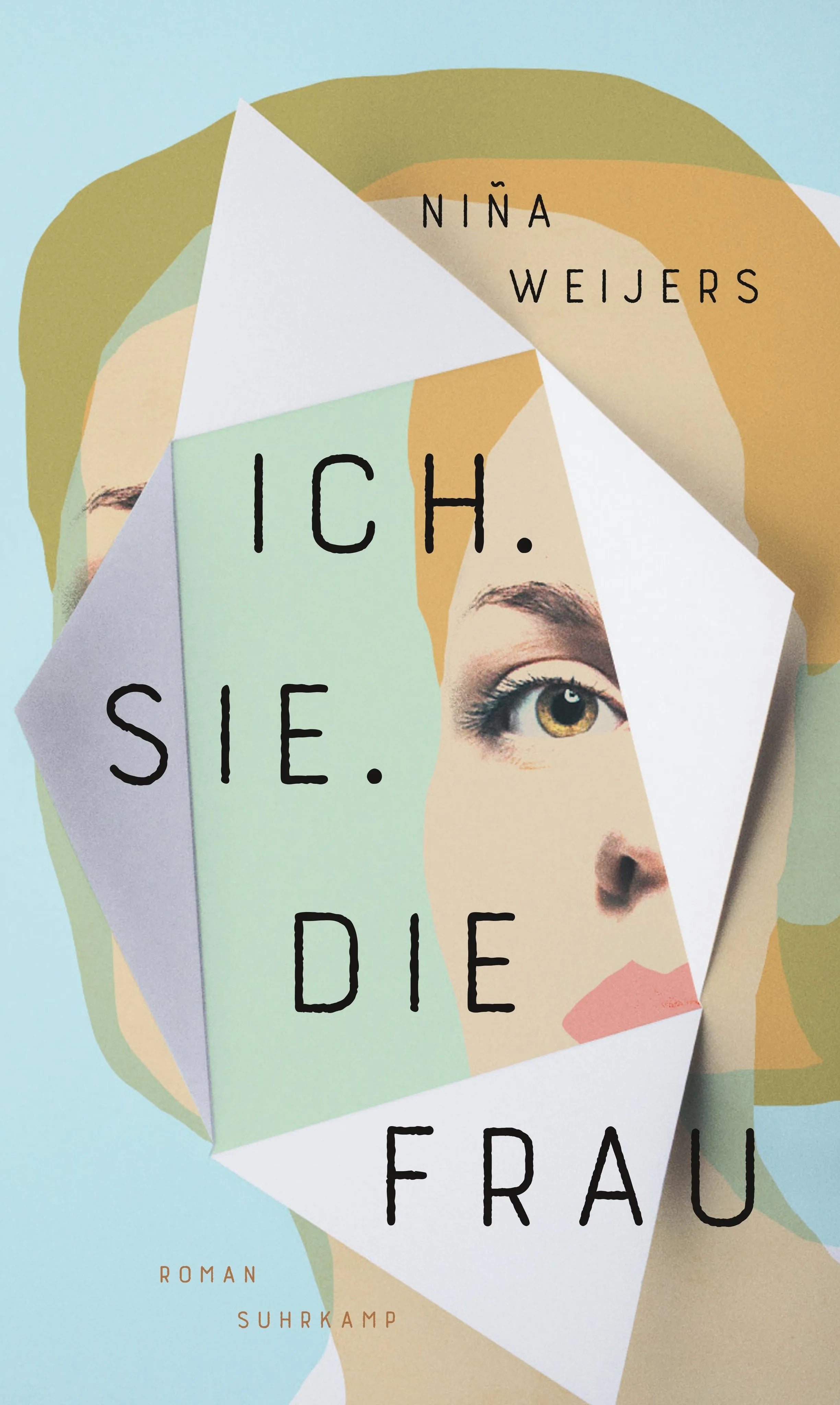 Buchcover von 'Ich. Sie. Die Frau' - Gebundene Ausgabe von Niña Weijers