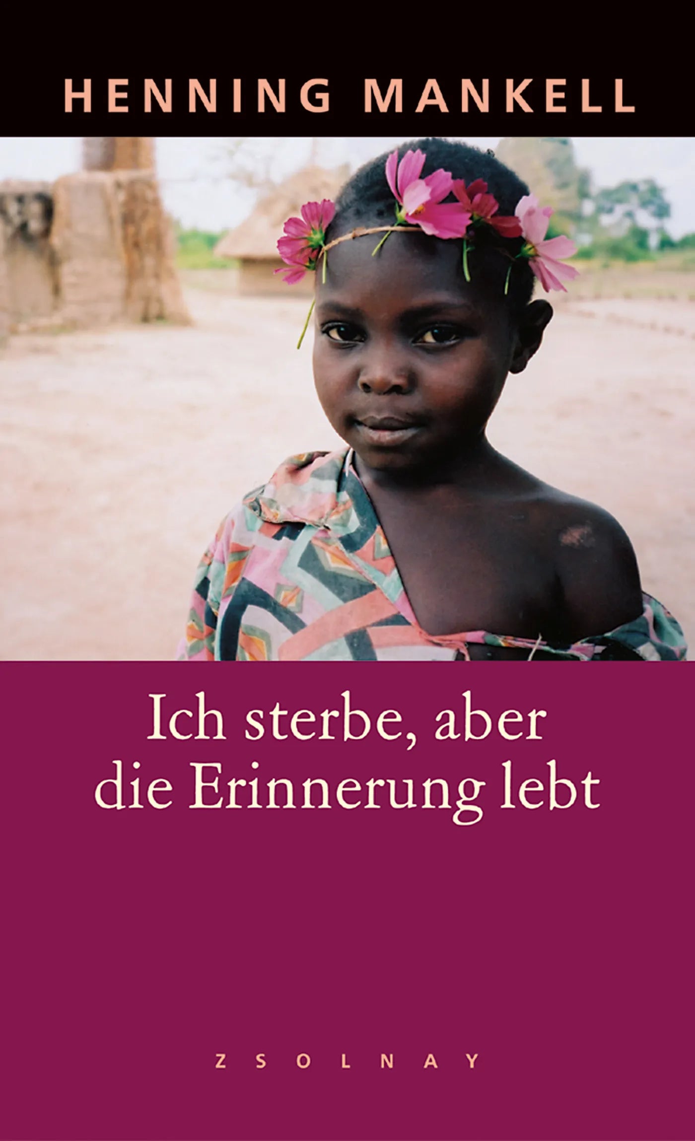 Buchcover von 'Ich sterbe, aber die Erinnerung lebt' - Gebundene Ausgabe von Henning Mankell