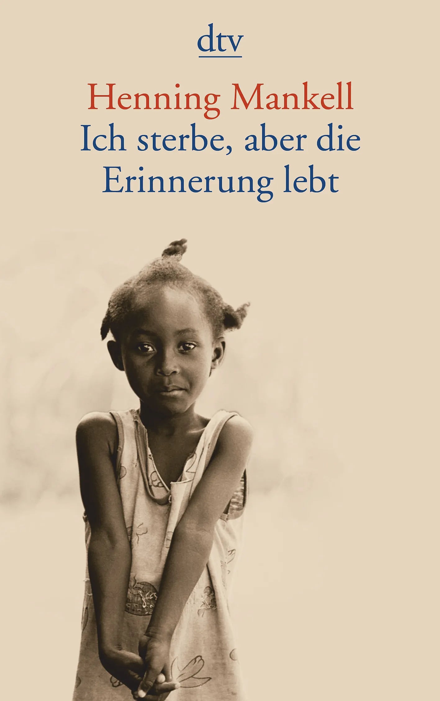 Buchcover von 'Ich sterbe, aber die Erinnerung lebt' - Taschenbuch von Henning Mankell