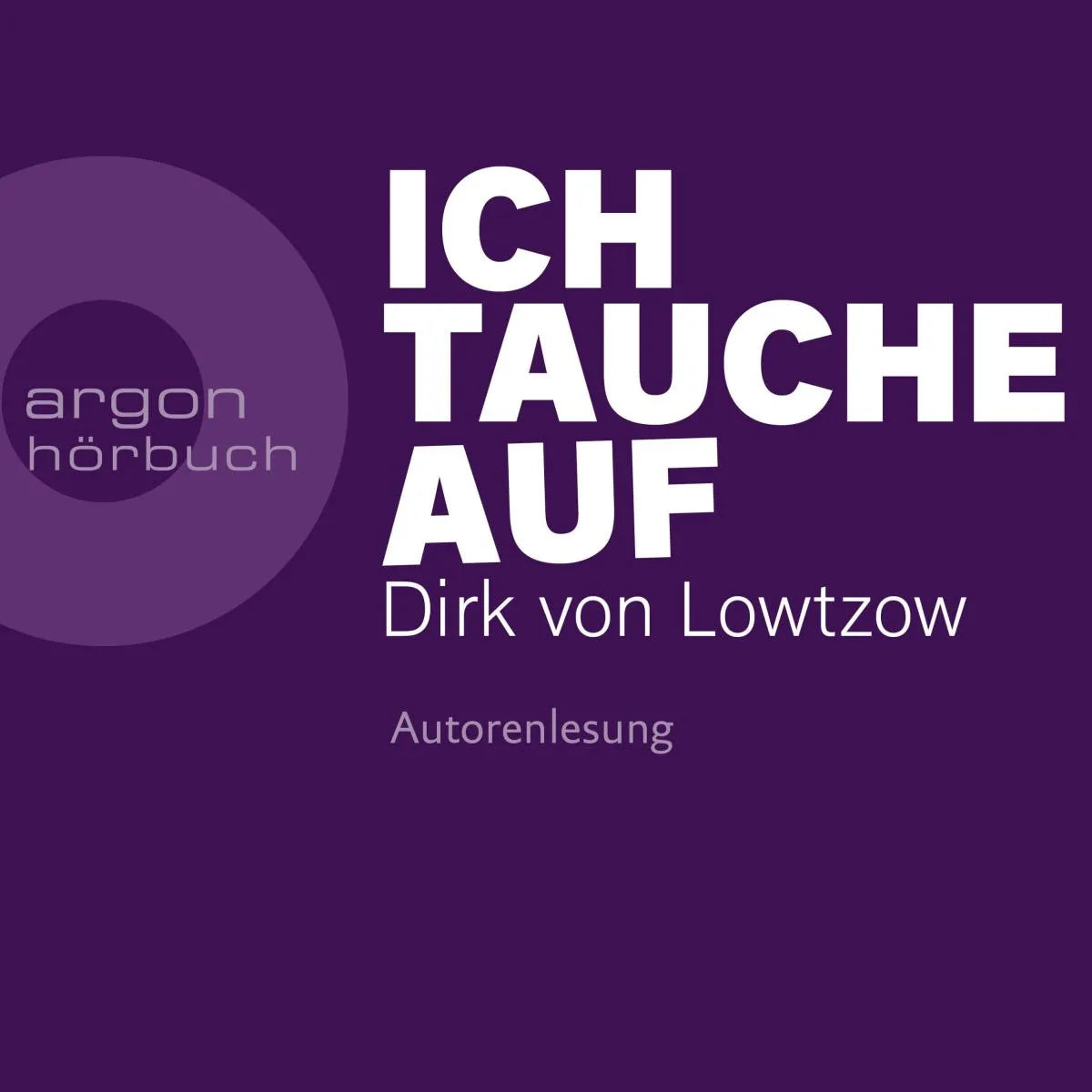 Cover: Ich tauche auf (Hörbuch Download) von Dirk von Lowtzow