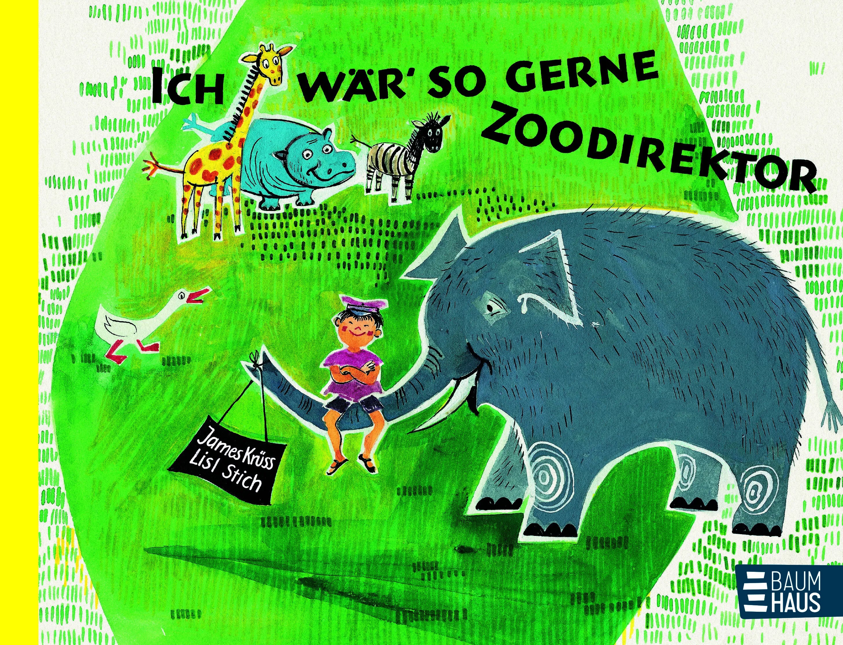 Buchcover von 'Ich wär so gerne Zoodirektor' - Gebundene Ausgabe von James Krüss