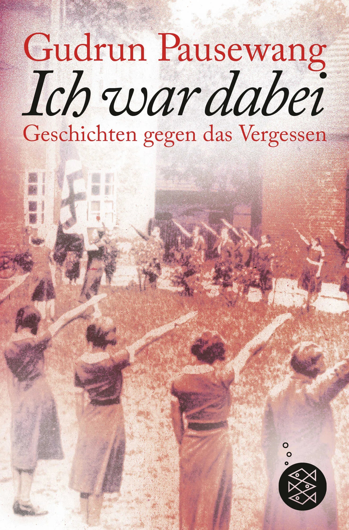 Buchcover von 'Ich war dabei' - Taschenbuch von Gudrun Pausewang