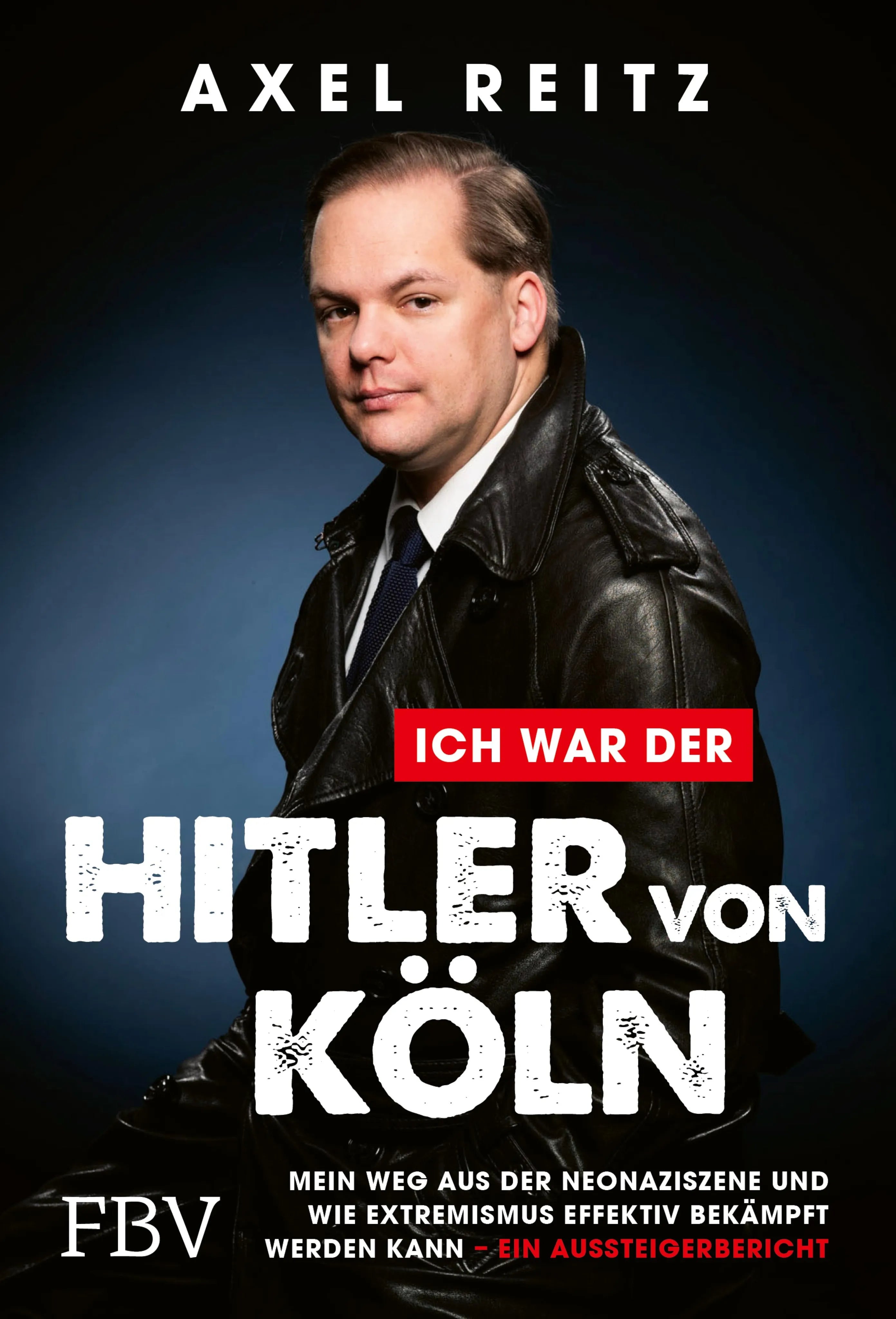 Cover: Ich war der Hitler von Köln (E-Book) von Axel Reitz
