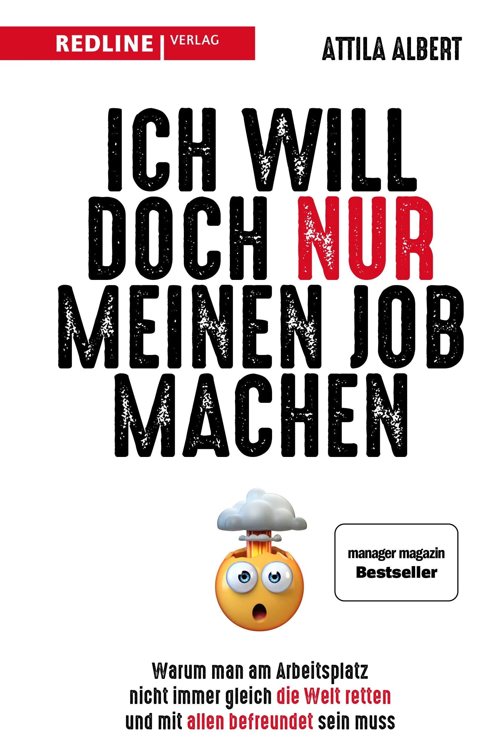 Buchcover von 'Ich will doch nur meinen Job machen' - Gebundene Ausgabe von Attila Albert